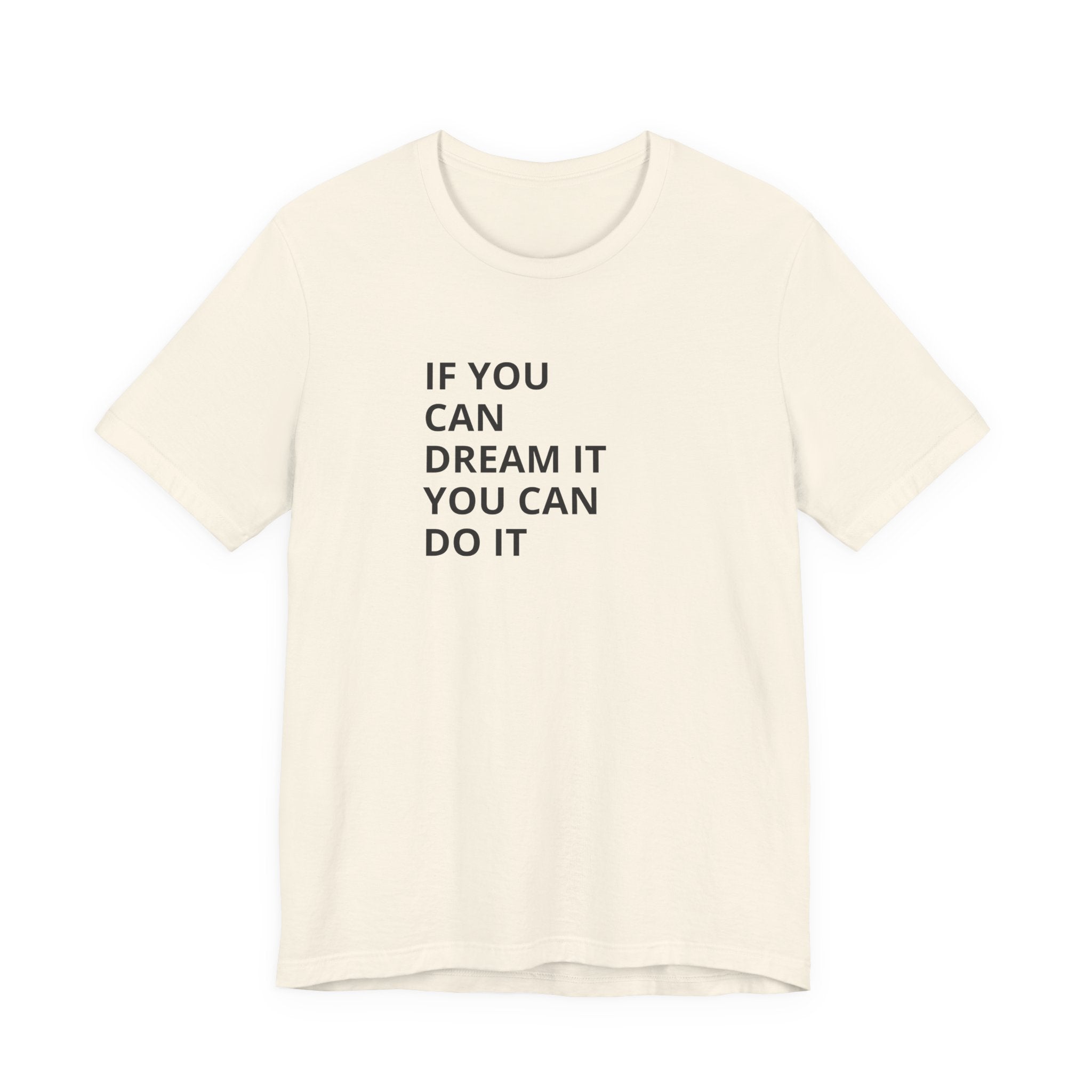 Inspirational Quote T-Shirt: "If You Can Dream It You Can Do It" Minimal Graphic Tee