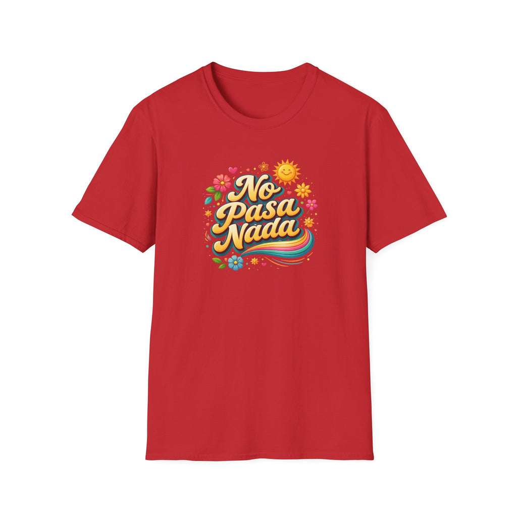 No Pasa Nada T-Shirt: 'No Worries, Be Happy' Casual Tee