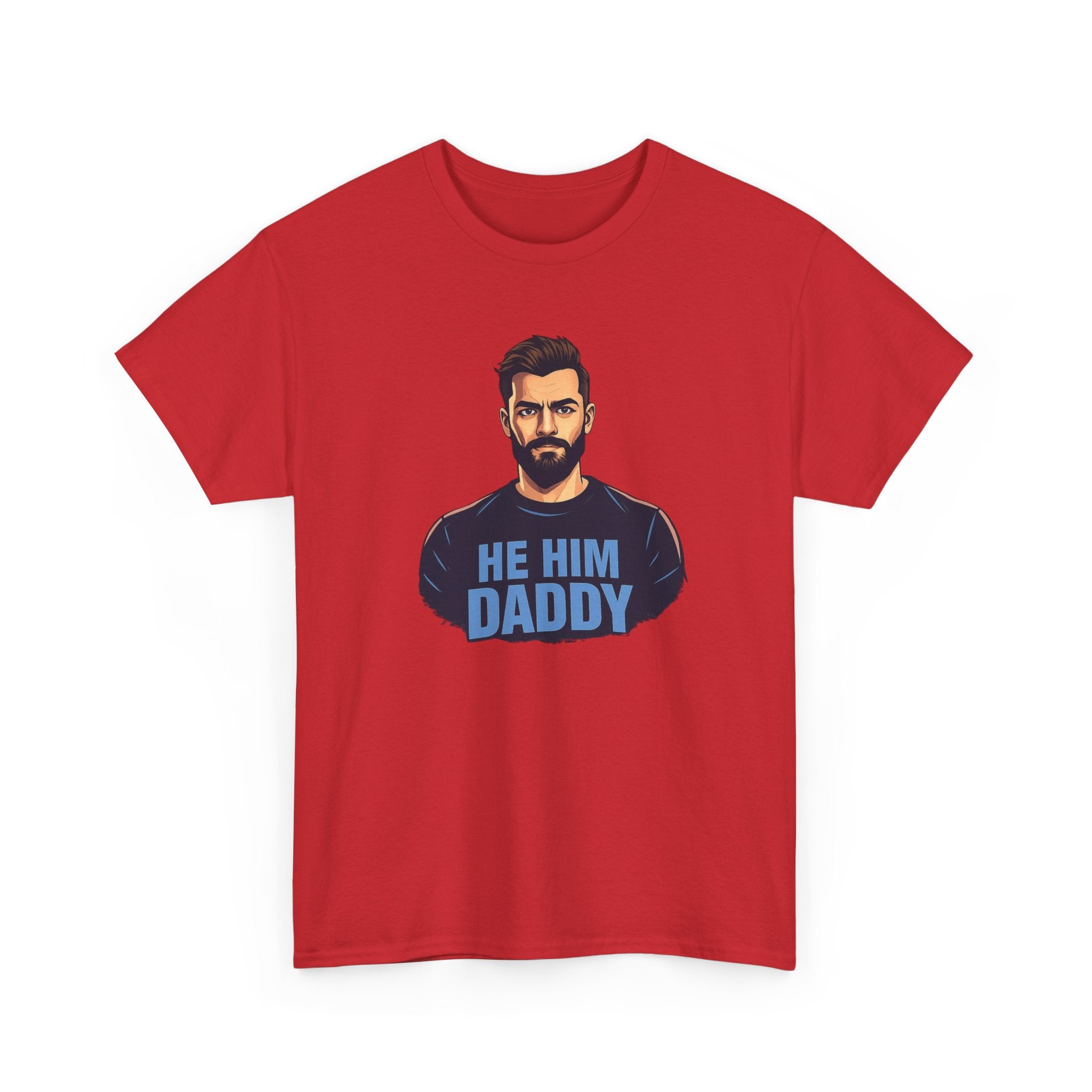 He Him Daddy T-Shirt: Cheeky Gay Tee for Masculine Men