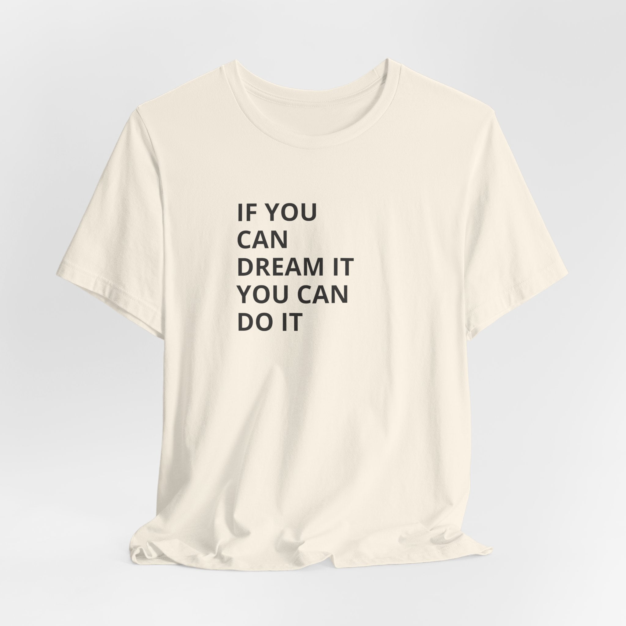 Inspirational Quote T-Shirt: "If You Can Dream It You Can Do It" Minimal Graphic Tee