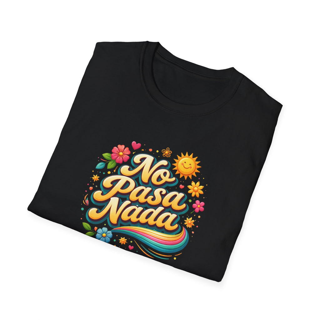 No Pasa Nada T-Shirt: 'No Worries, Be Happy' Casual Tee