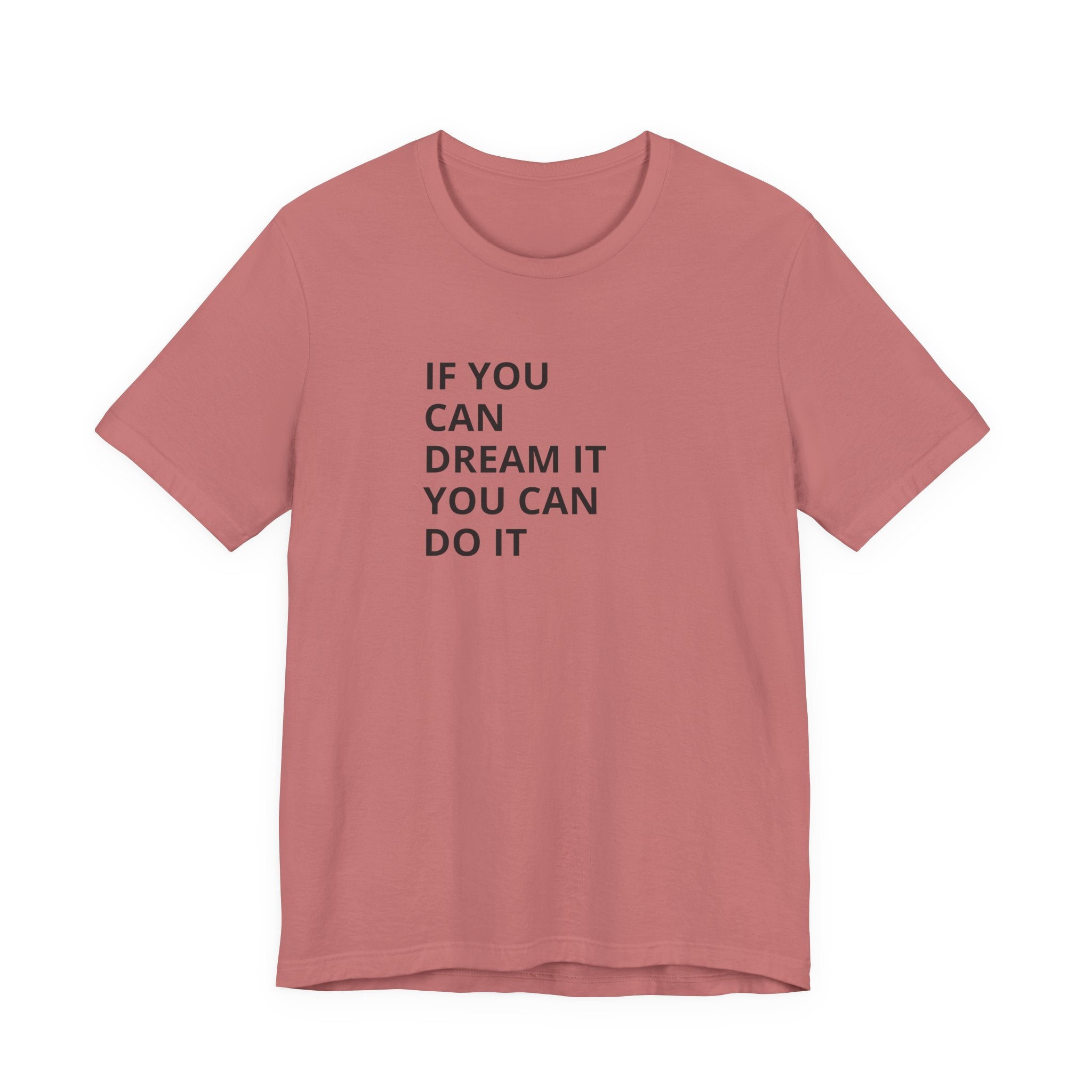 Inspirational Quote T-Shirt: "If You Can Dream It You Can Do It" Minimal Graphic Tee