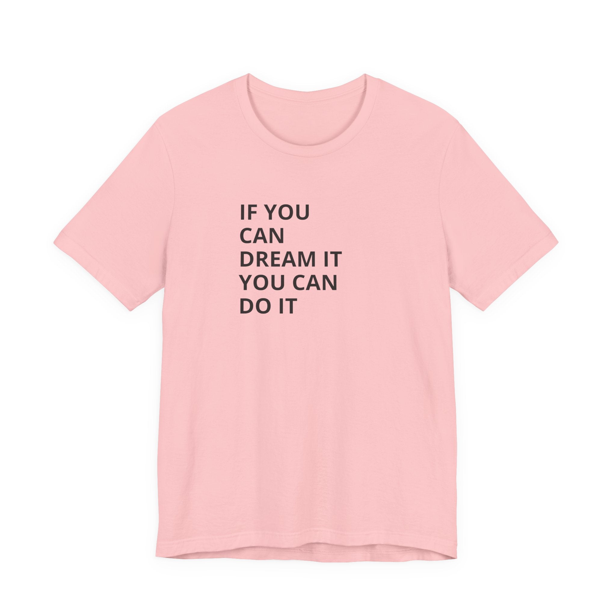 Inspirational Quote T-Shirt: "If You Can Dream It You Can Do It" Minimal Graphic Tee