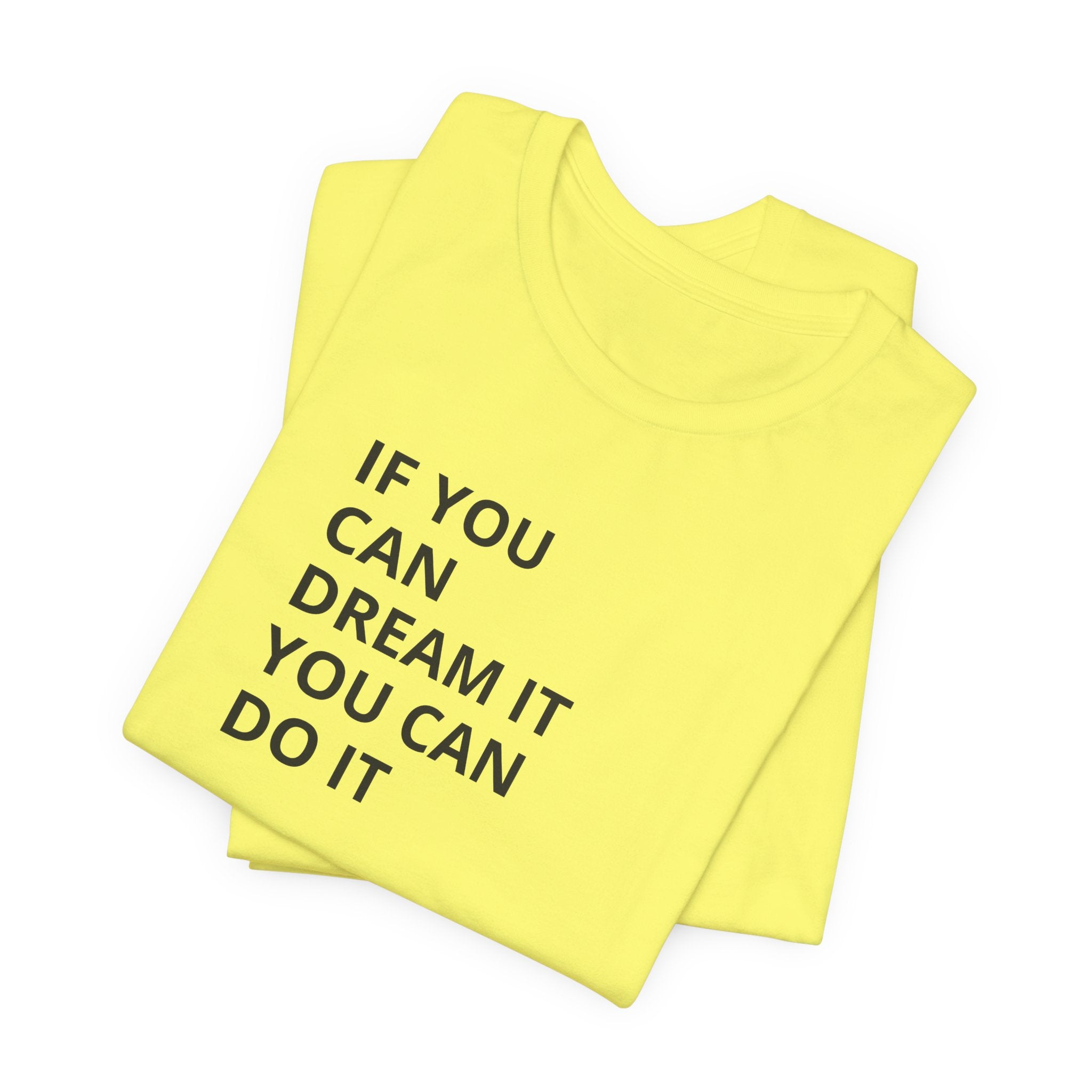 Inspirational Quote T-Shirt: "If You Can Dream It You Can Do It" Minimal Graphic Tee