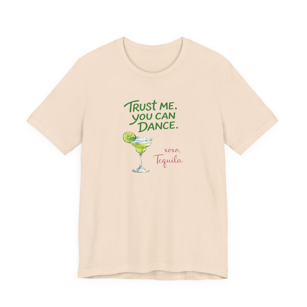Tequila Dance T Shirt "Trust Me You Can Dance" Margarita Graphic Tee