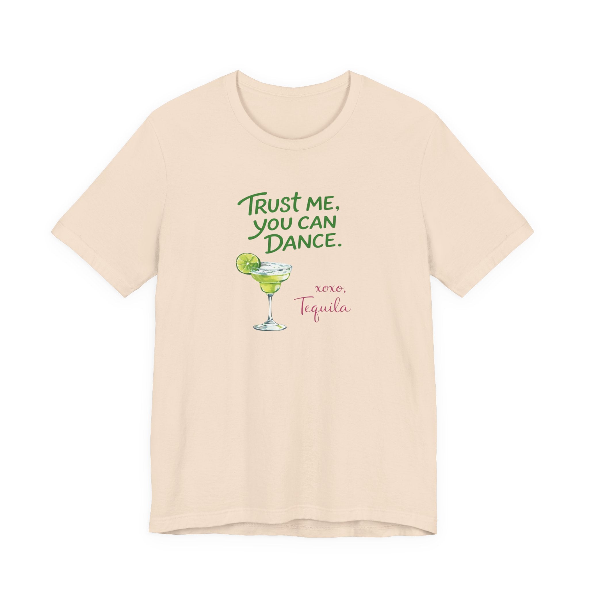 Tequila Dance T Shirt "Trust Me You Can Dance" Margarita Graphic Tee