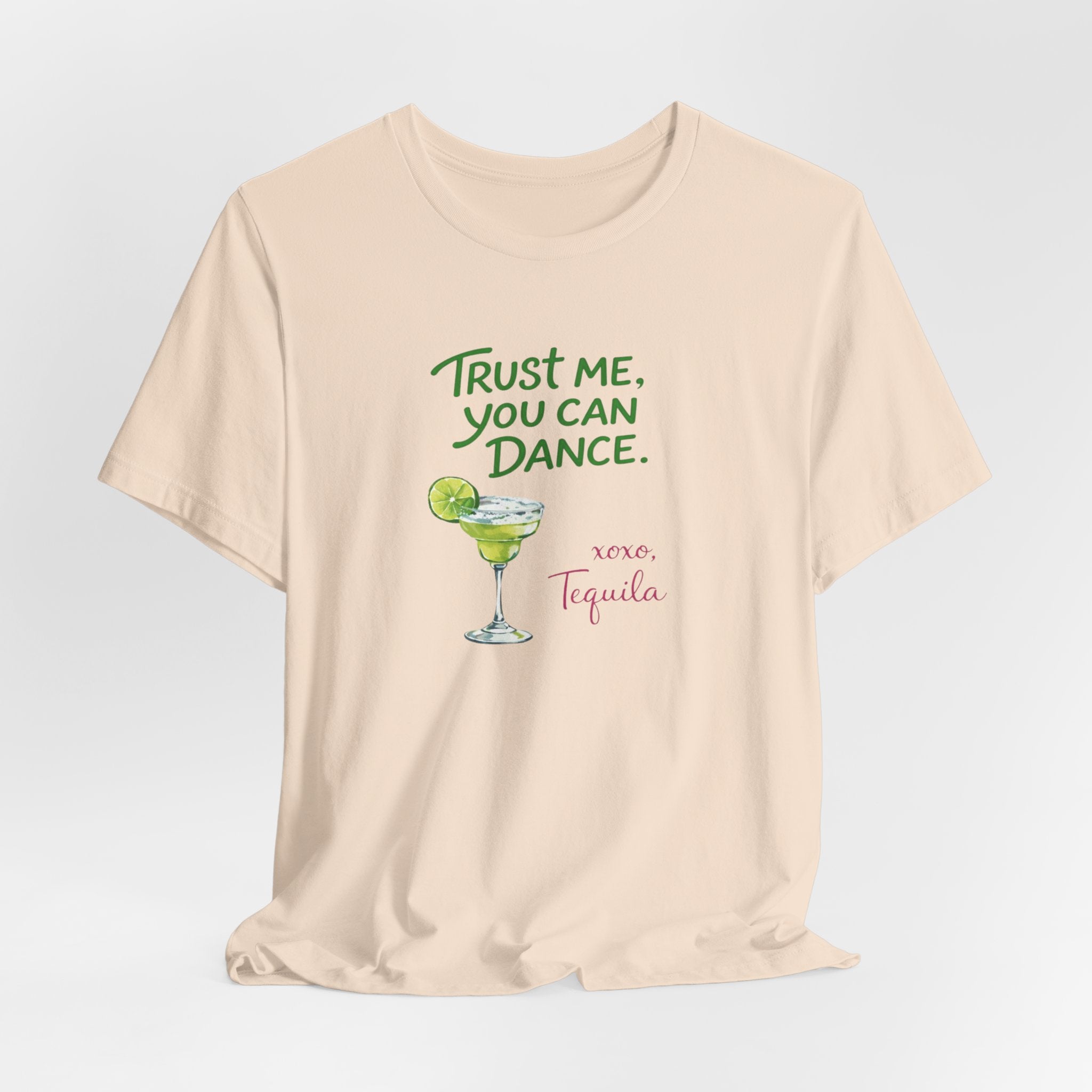 Tequila Dance T Shirt "Trust Me You Can Dance" Margarita Graphic Tee