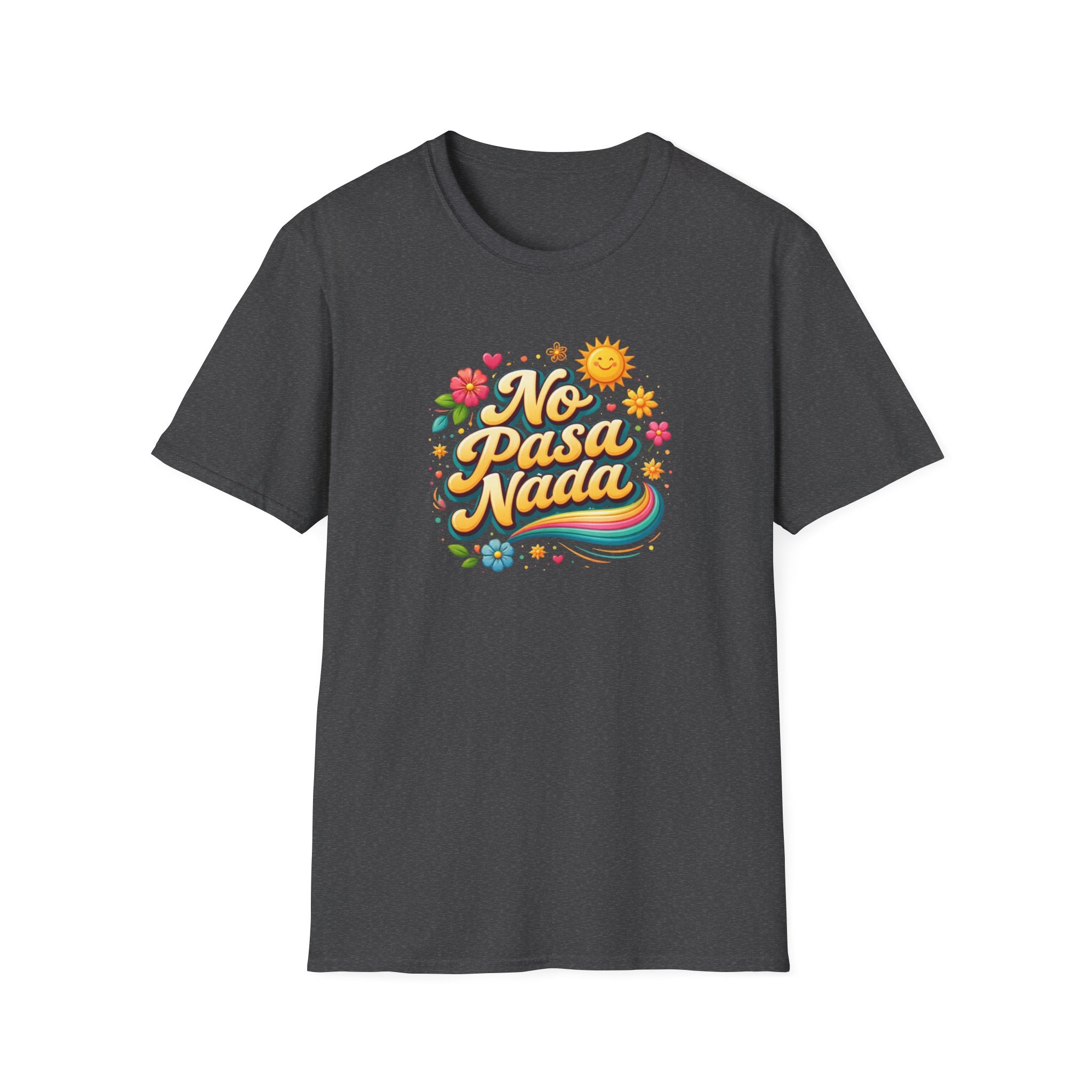 No Pasa Nada T-Shirt: 'No Worries, Be Happy' Casual Tee