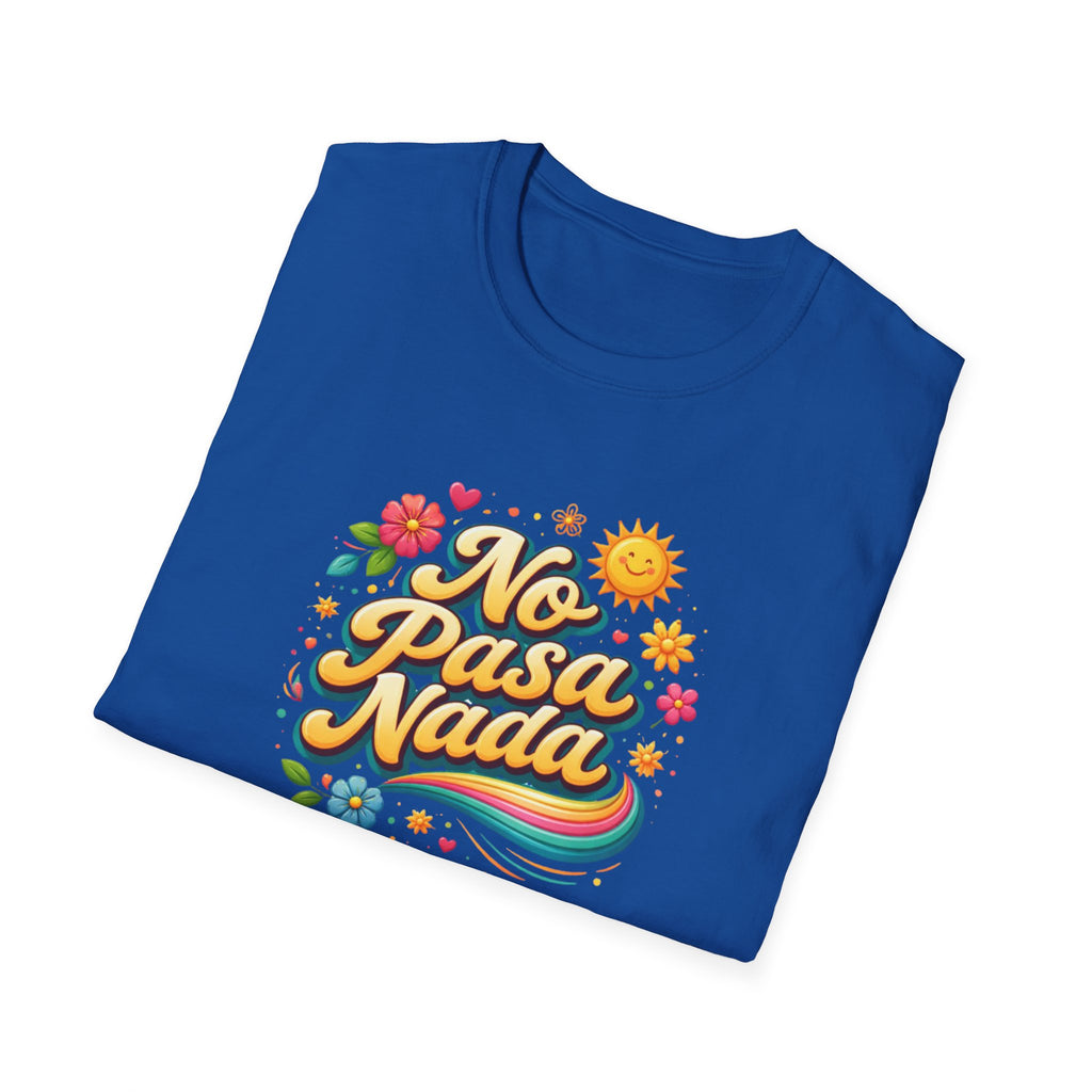 No Pasa Nada T-Shirt: 'No Worries, Be Happy' Casual Tee
