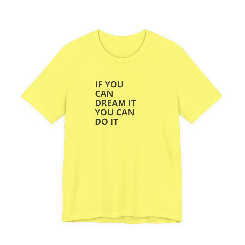 Inspirational Quote T-Shirt: "If You Can Dream It You Can Do It" Minimal Graphic Tee