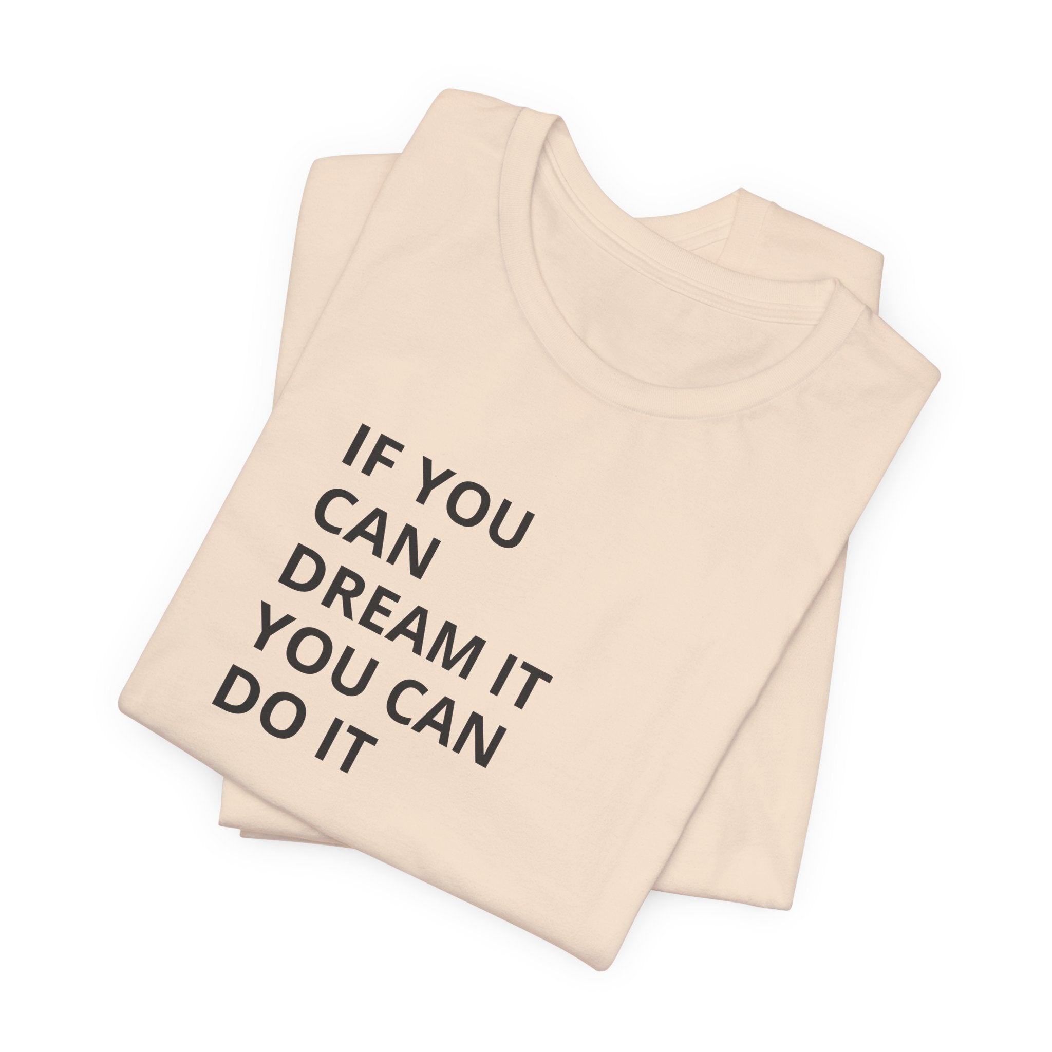 Inspirational Quote T-Shirt: "If You Can Dream It You Can Do It" Minimal Graphic Tee