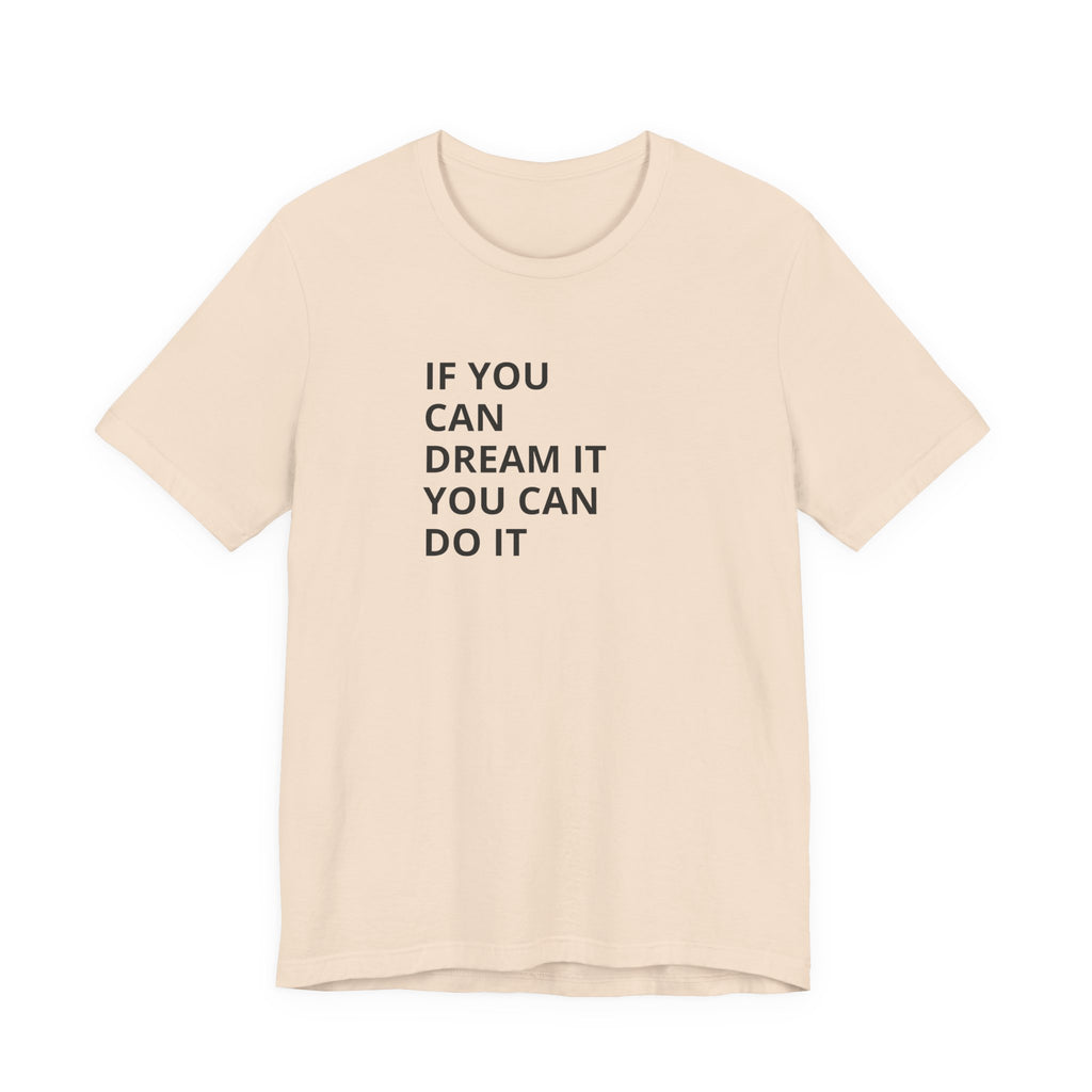 Inspirational Quote T-Shirt: "If You Can Dream It You Can Do It" Minimal Graphic Tee