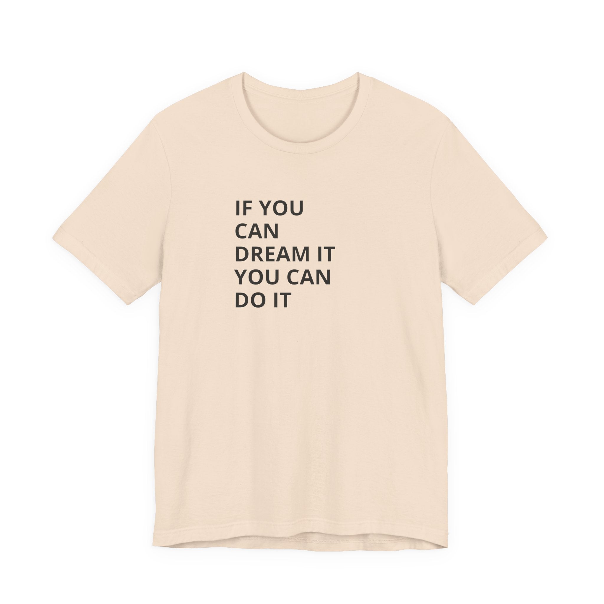 Inspirational Quote T-Shirt: "If You Can Dream It You Can Do It" Minimal Graphic Tee