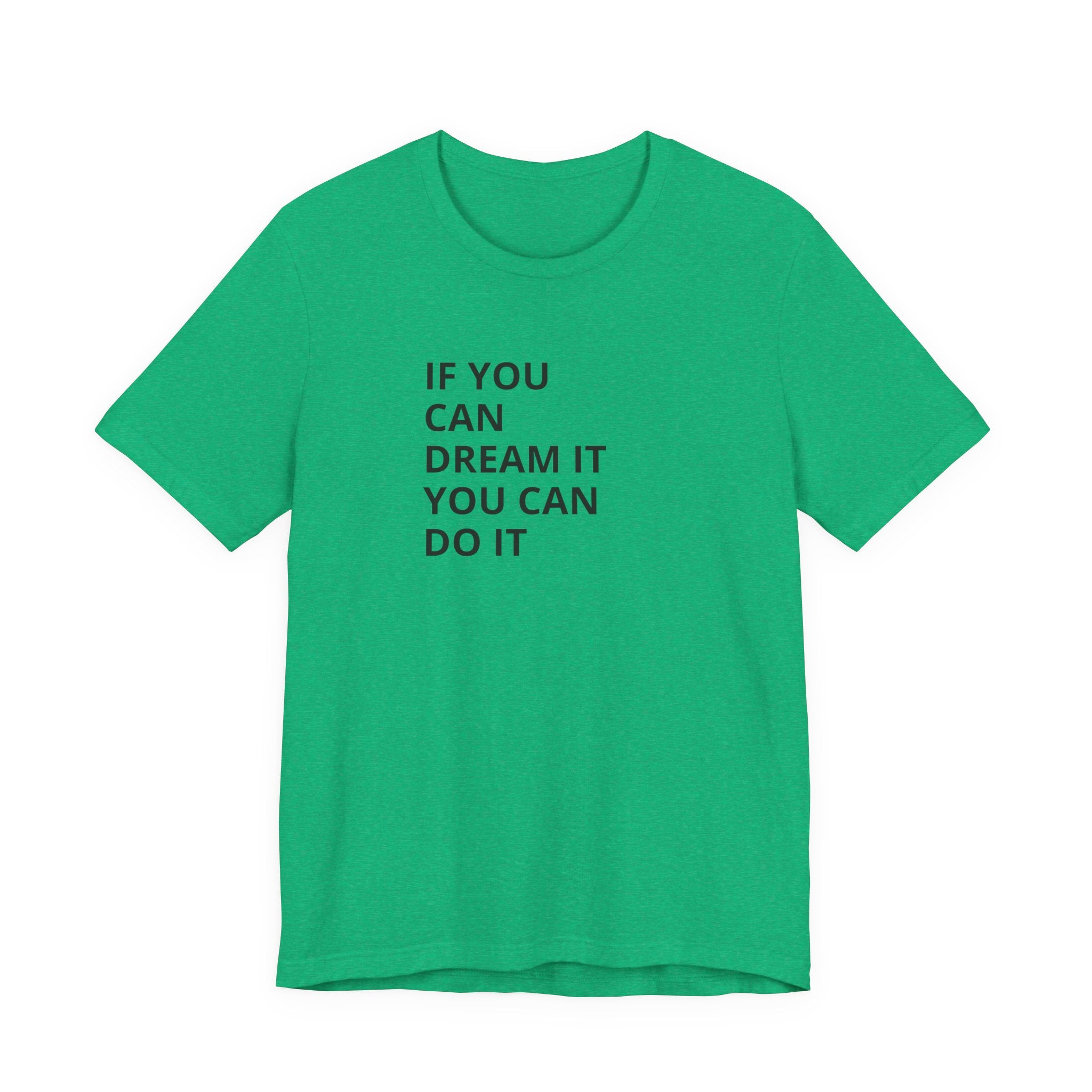 Inspirational Quote T-Shirt: "If You Can Dream It You Can Do It" Minimal Graphic Tee