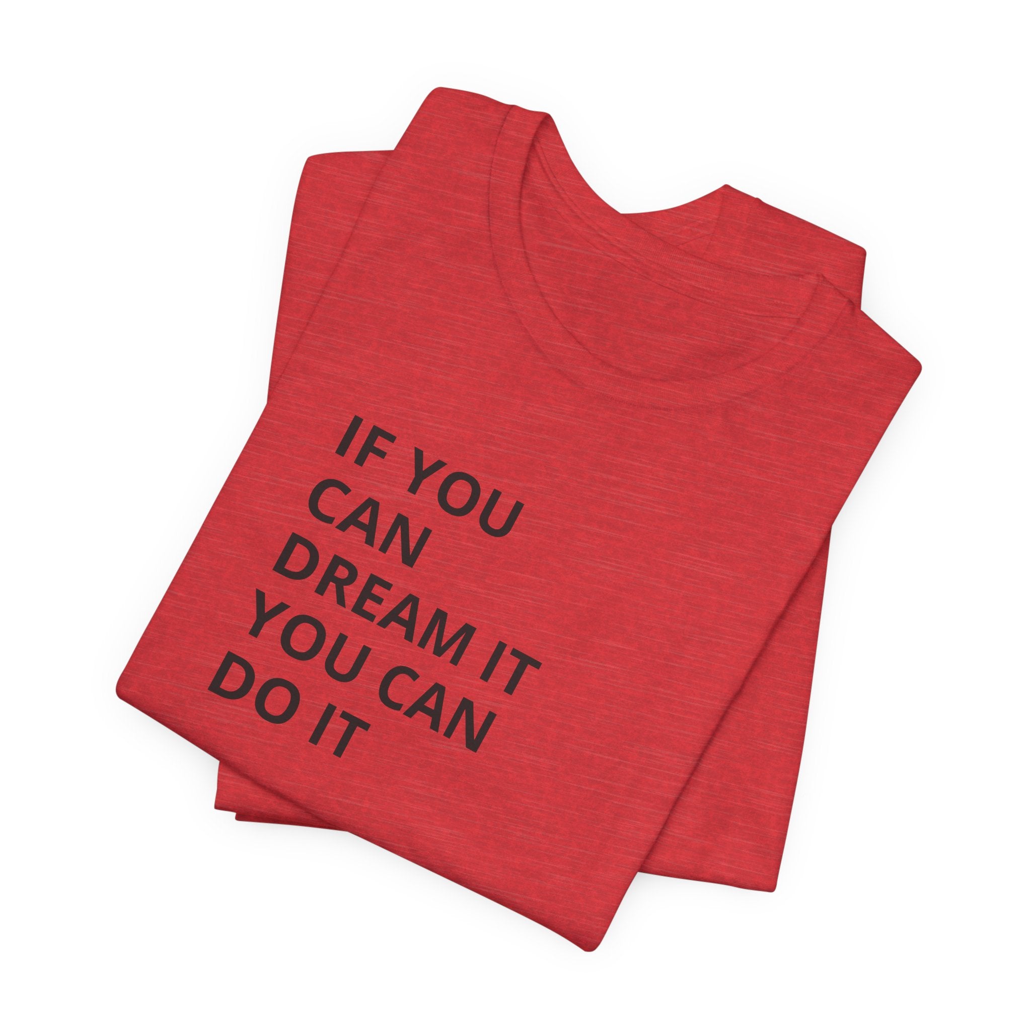 Inspirational Quote T-Shirt: "If You Can Dream It You Can Do It" Minimal Graphic Tee