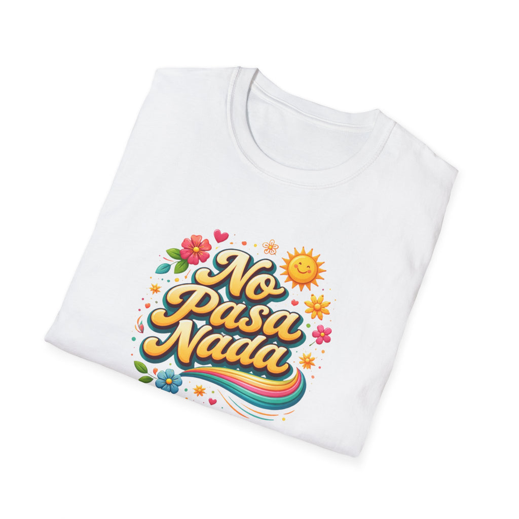 No Pasa Nada T-Shirt: 'No Worries, Be Happy' Casual Tee