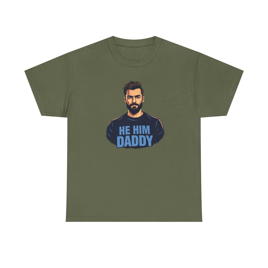He Him Daddy T-Shirt: Cheeky Gay Tee for Masculine Men