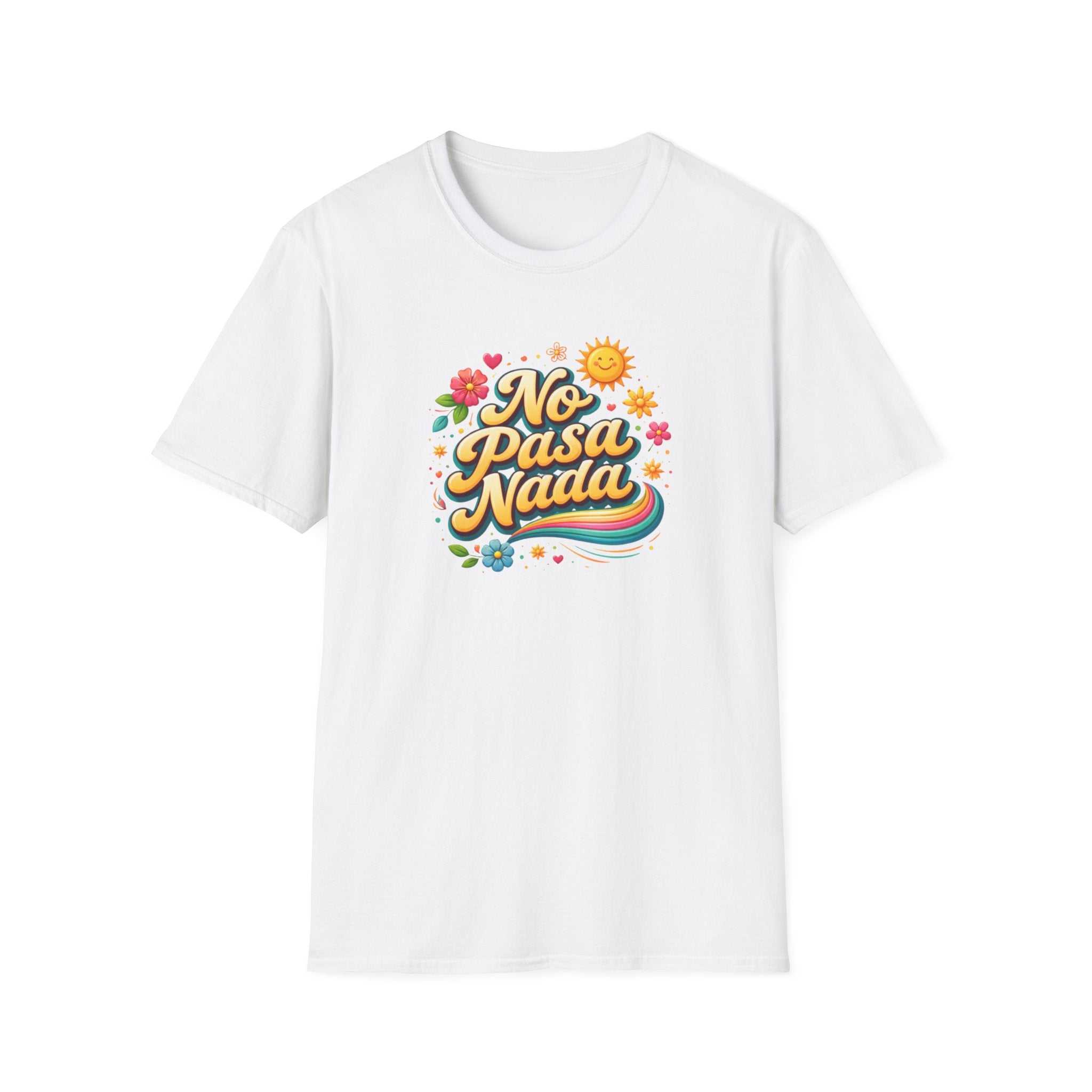No Pasa Nada T-Shirt: 'No Worries, Be Happy' Casual Tee