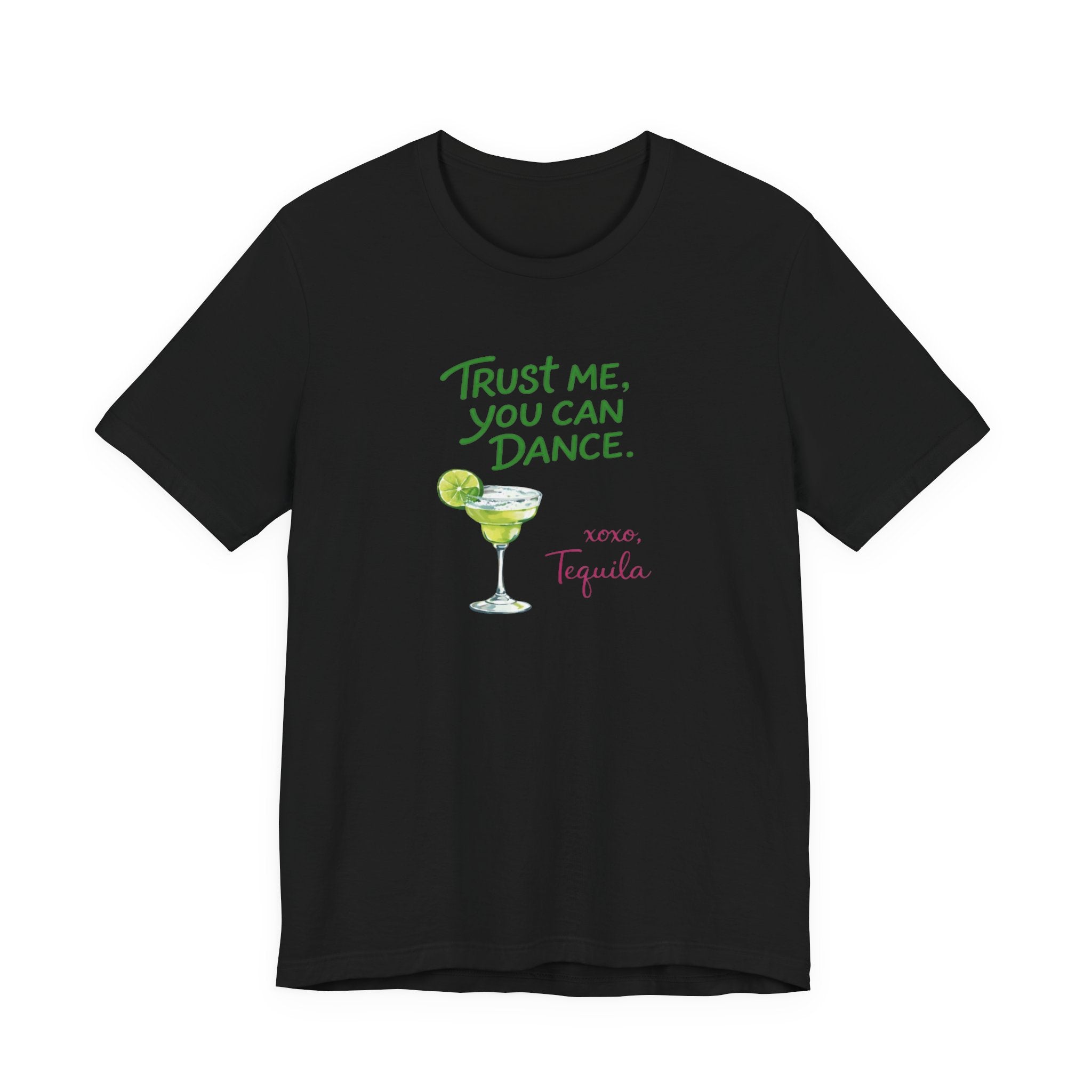 Tequila Dance T Shirt "Trust Me You Can Dance" Margarita Graphic Tee