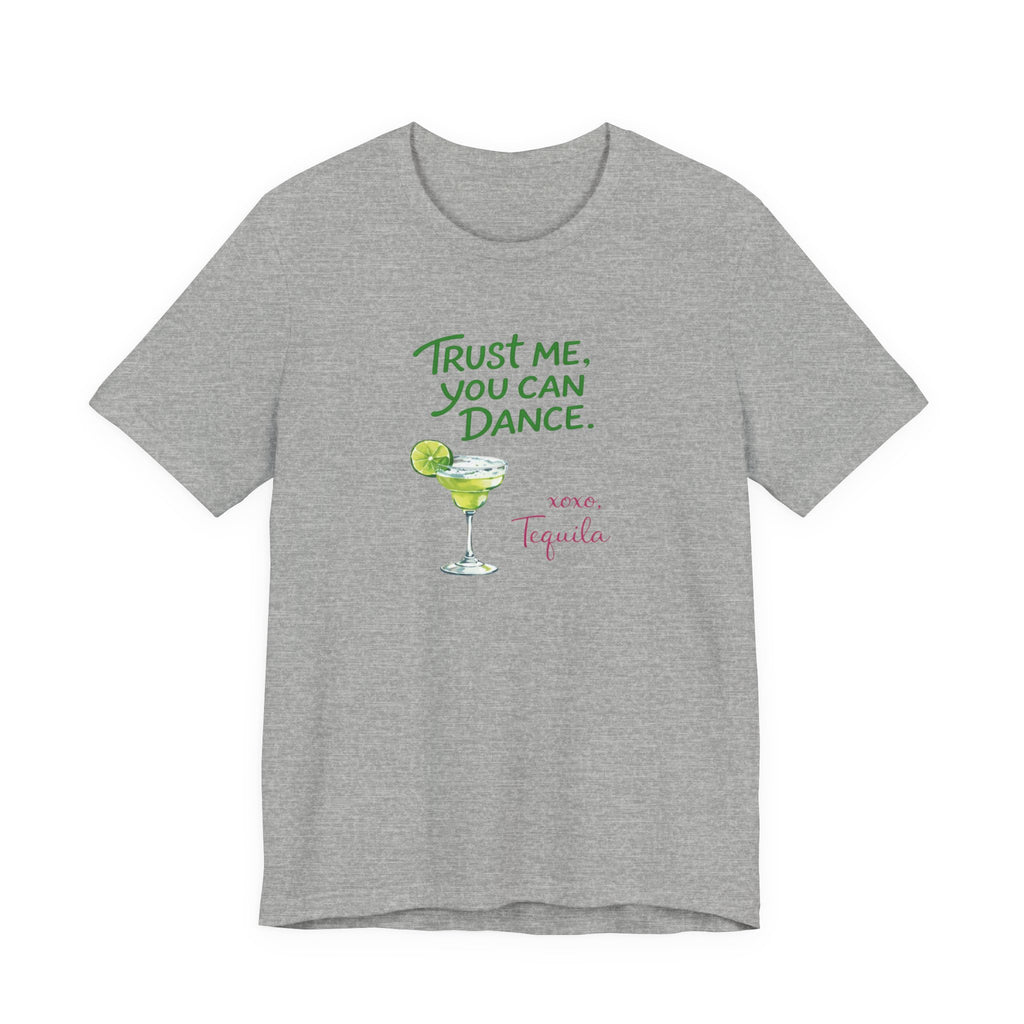 Tequila Dance T Shirt "Trust Me You Can Dance" Margarita Graphic Tee