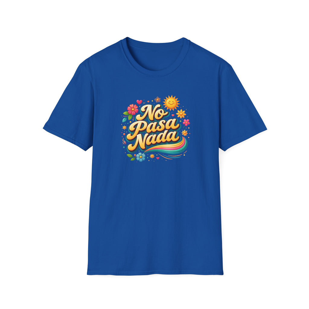 No Pasa Nada T-Shirt: 'No Worries, Be Happy' Casual Tee