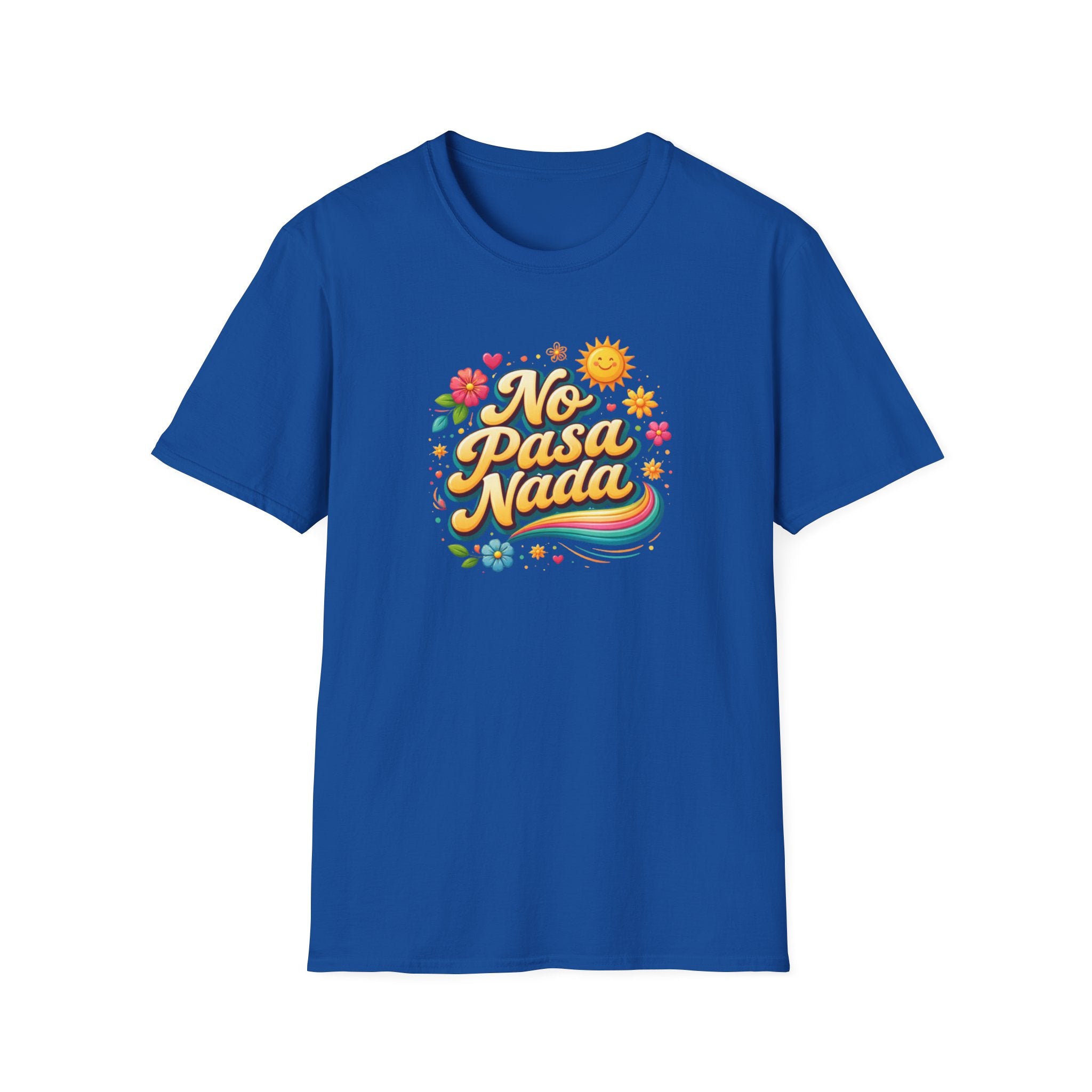 No Pasa Nada T-Shirt: 'No Worries, Be Happy' Casual Tee