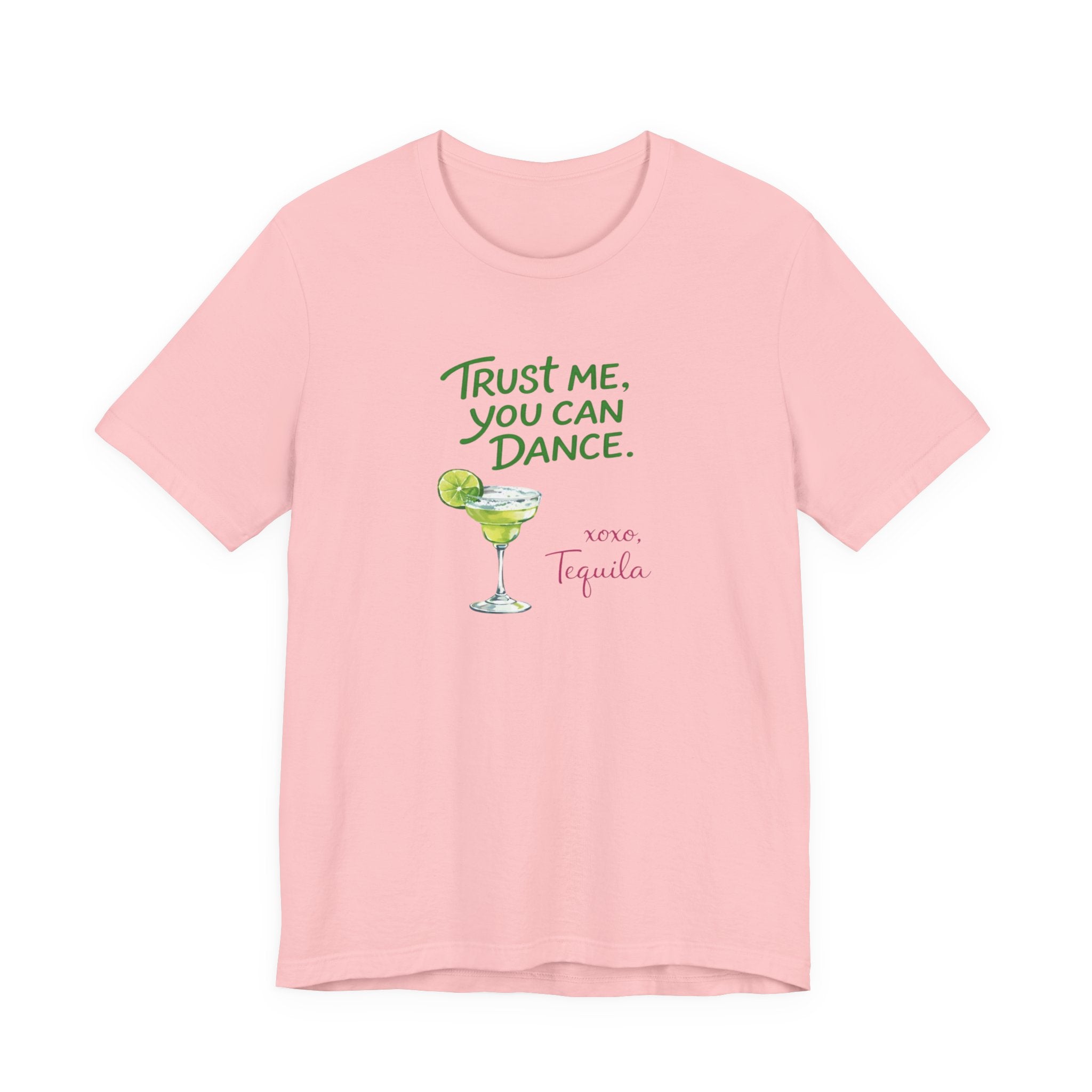 Tequila Dance T Shirt "Trust Me You Can Dance" Margarita Graphic Tee
