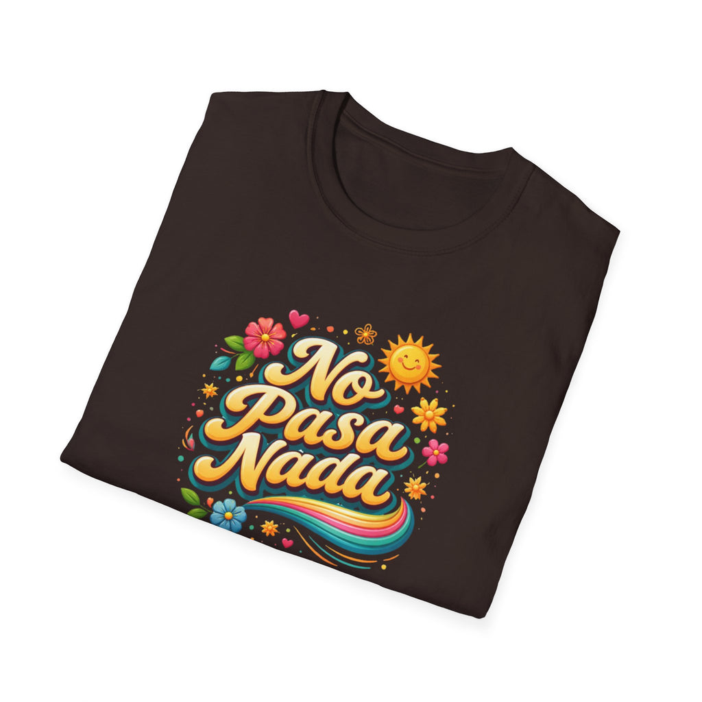 No Pasa Nada T-Shirt: 'No Worries, Be Happy' Casual Tee