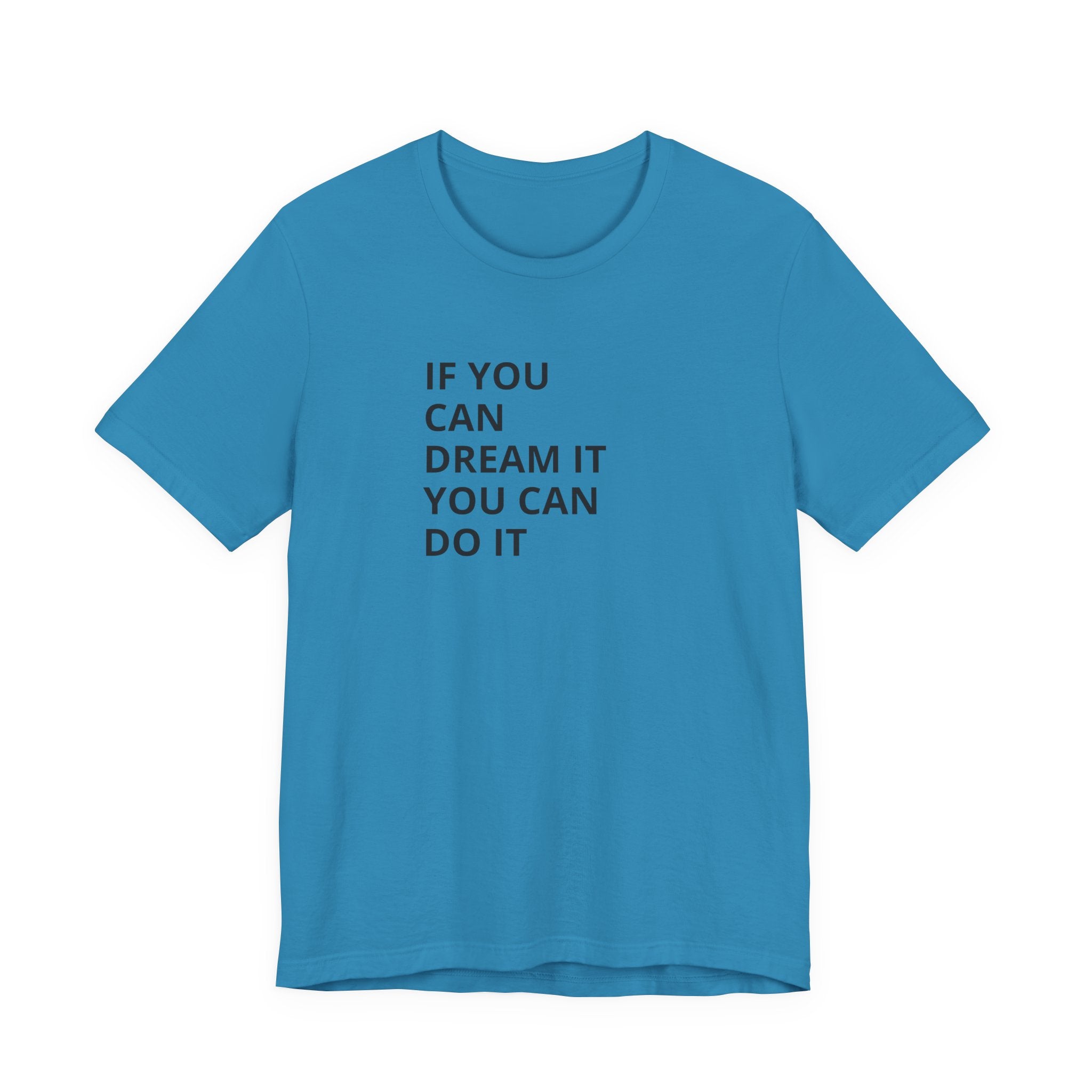 Inspirational Quote T-Shirt: "If You Can Dream It You Can Do It" Minimal Graphic Tee