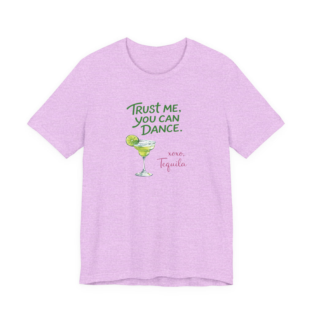 Tequila Dance T Shirt "Trust Me You Can Dance" Margarita Graphic Tee