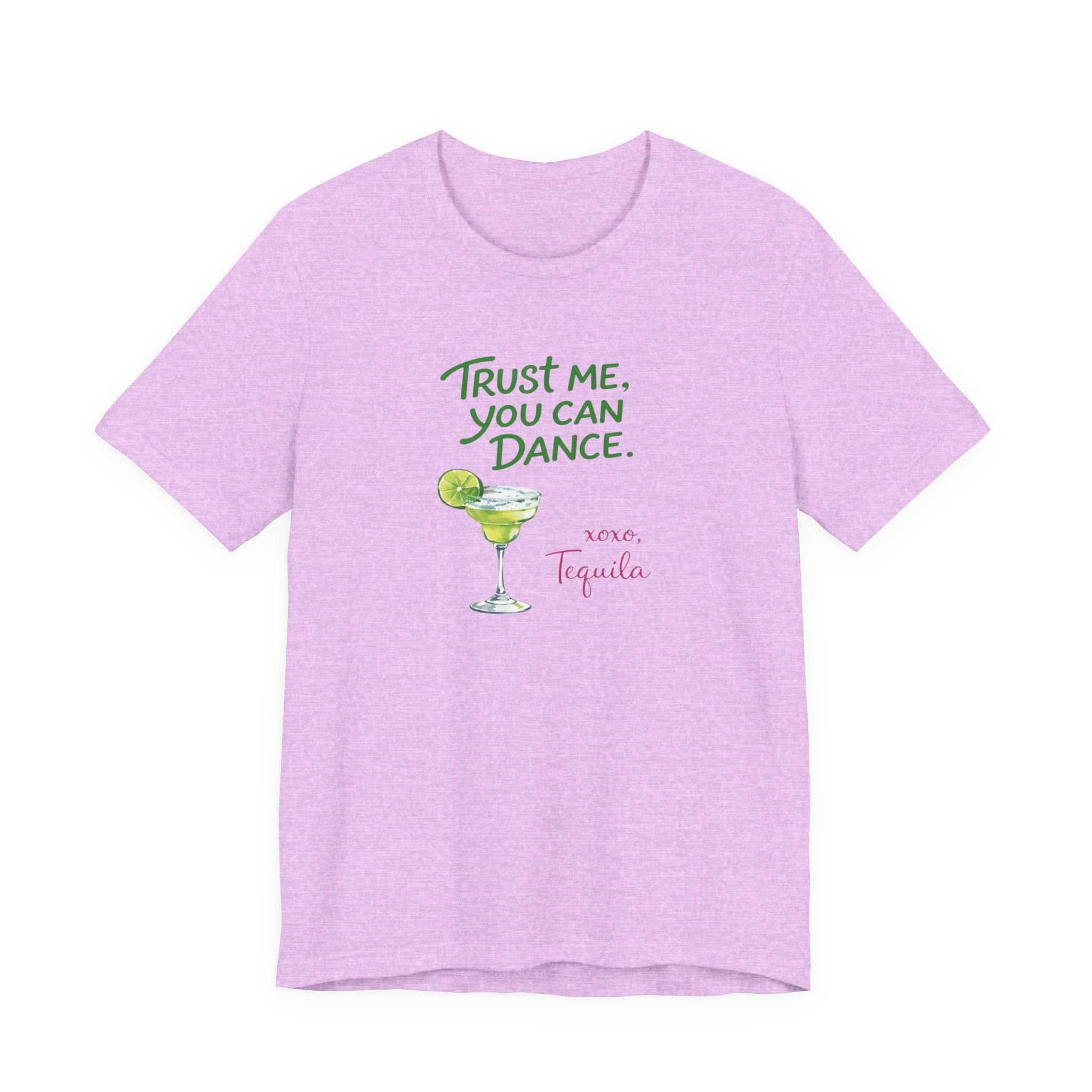 Tequila Dance T Shirt "Trust Me You Can Dance" Margarita Graphic Tee