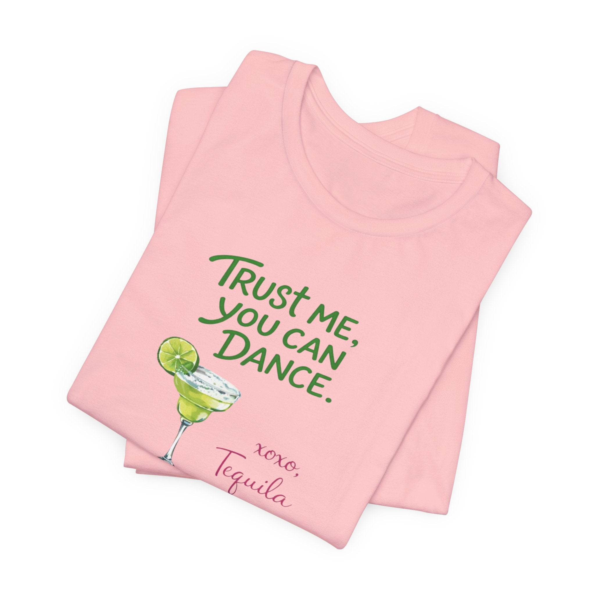 Tequila Dance T Shirt "Trust Me You Can Dance" Margarita Graphic Tee