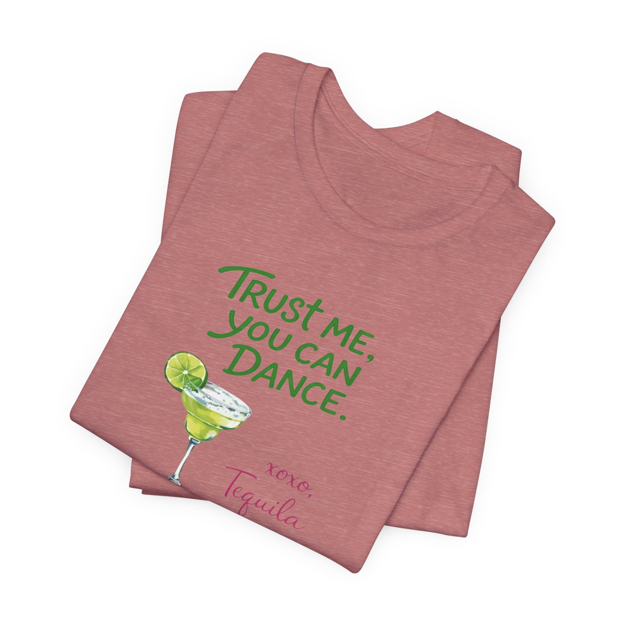 Tequila Dance T Shirt "Trust Me You Can Dance" Margarita Graphic Tee