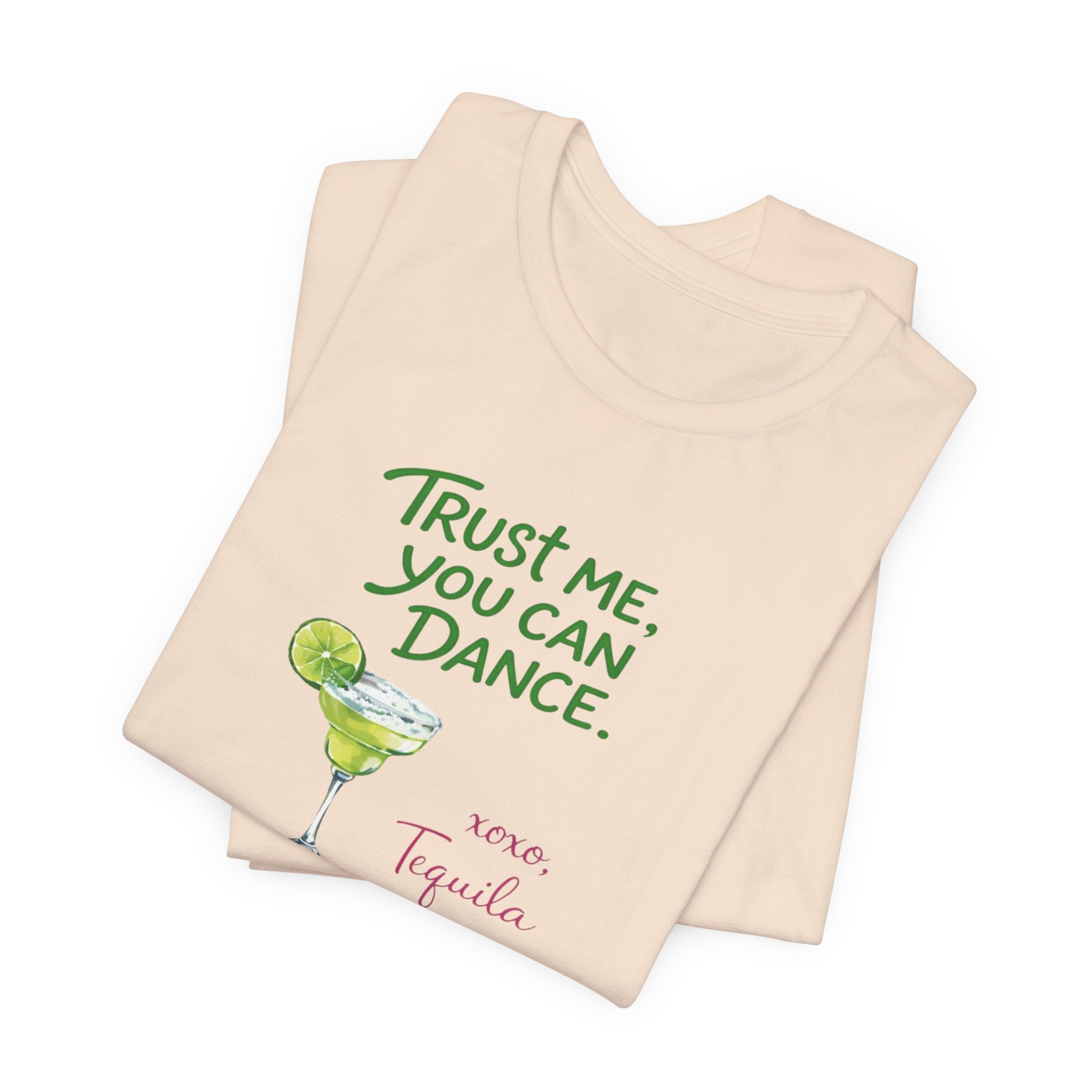 Tequila Dance T Shirt "Trust Me You Can Dance" Margarita Graphic Tee