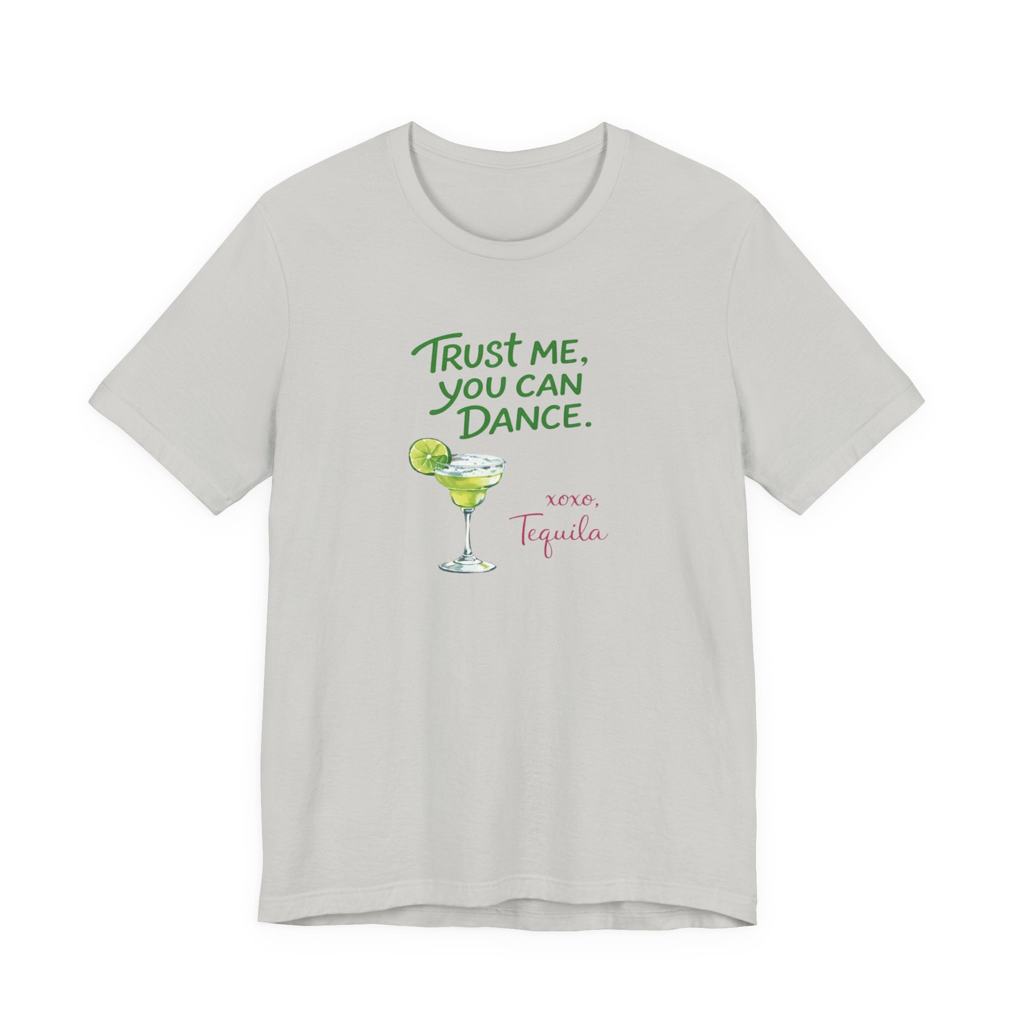Tequila Dance T Shirt "Trust Me You Can Dance" Margarita Graphic Tee