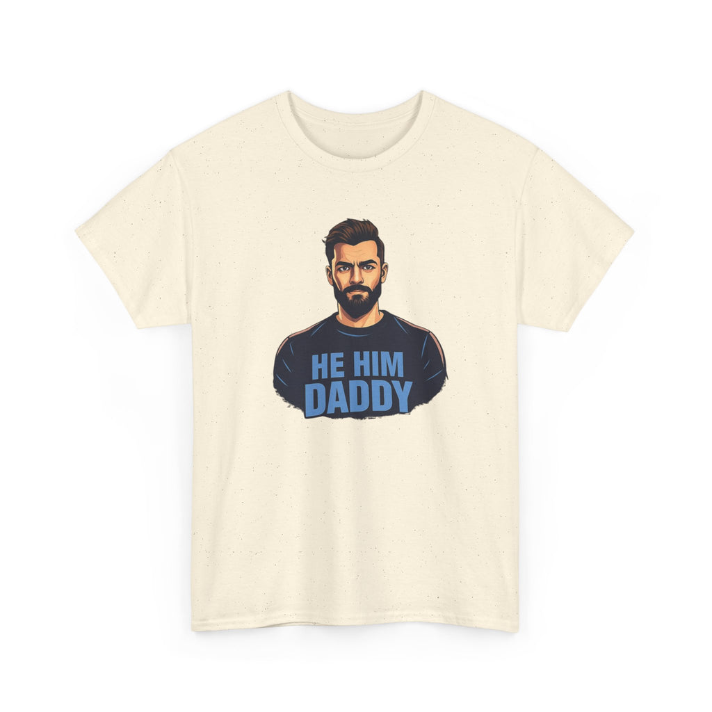 He Him Daddy T-Shirt: Cheeky Gay Tee for Masculine Men