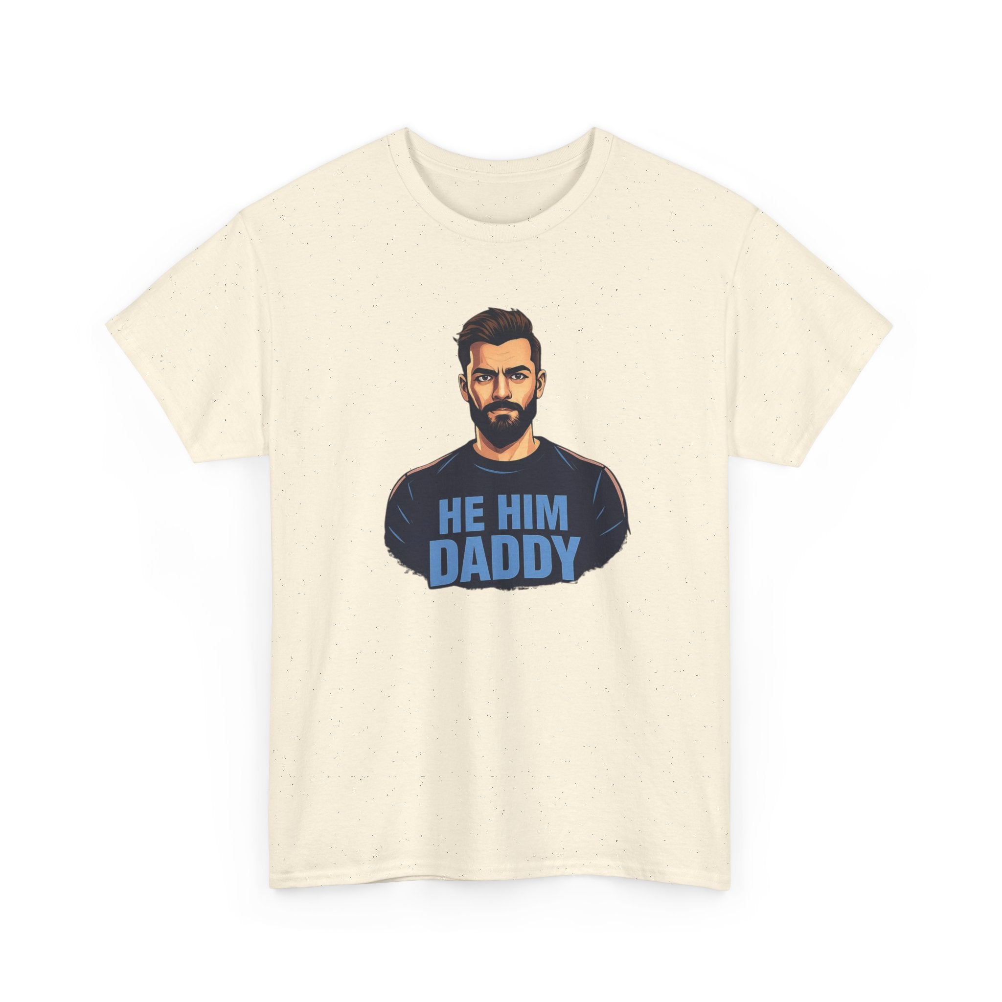 He Him Daddy T-Shirt: Cheeky Gay Tee for Masculine Men