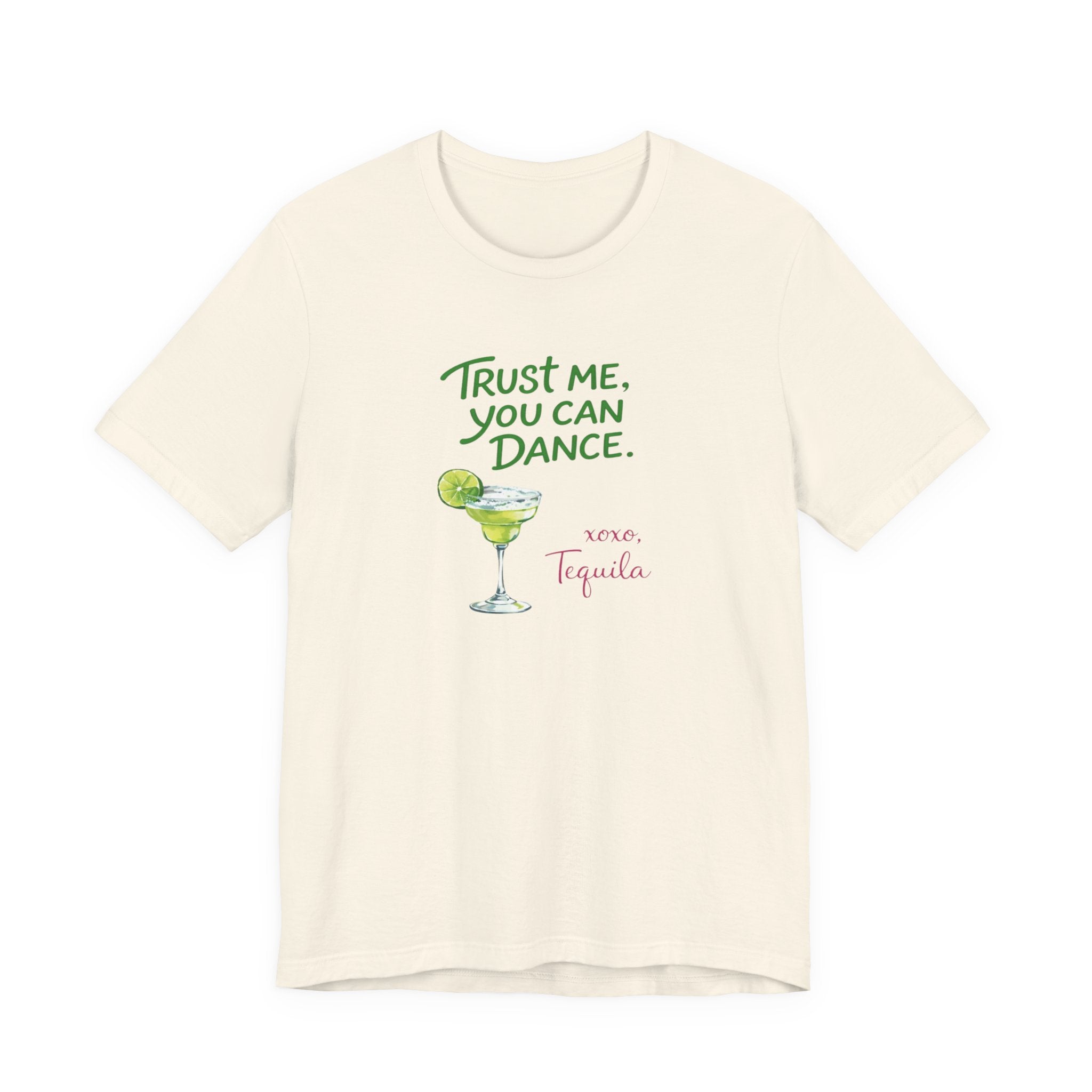 Tequila Dance T Shirt "Trust Me You Can Dance" Margarita Graphic Tee