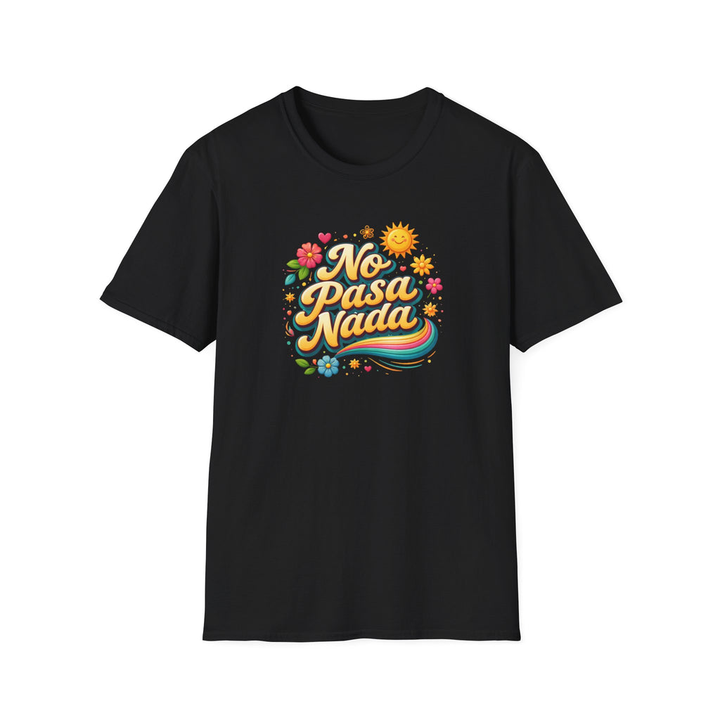 No Pasa Nada T-Shirt: 'No Worries, Be Happy' Casual Tee