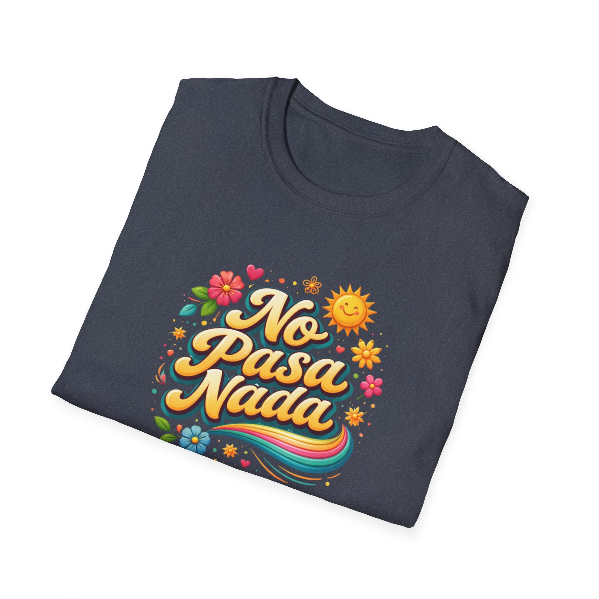 No Pasa Nada T-Shirt: 'No Worries, Be Happy' Casual Tee