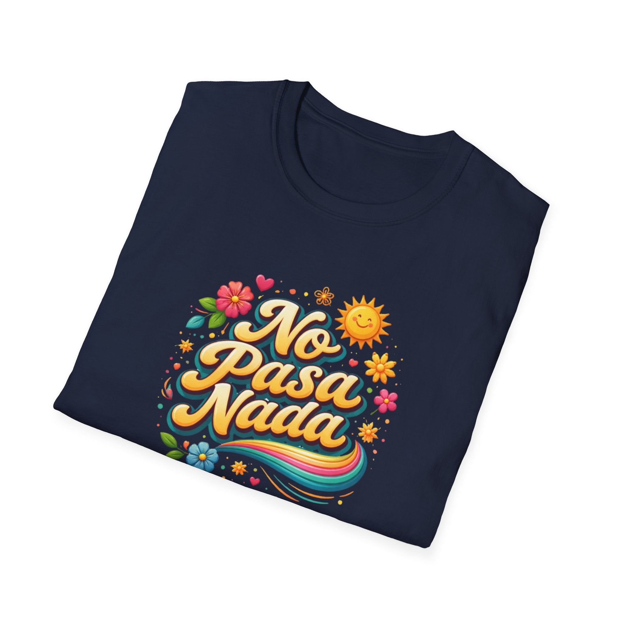 No Pasa Nada T-Shirt: 'No Worries, Be Happy' Casual Tee