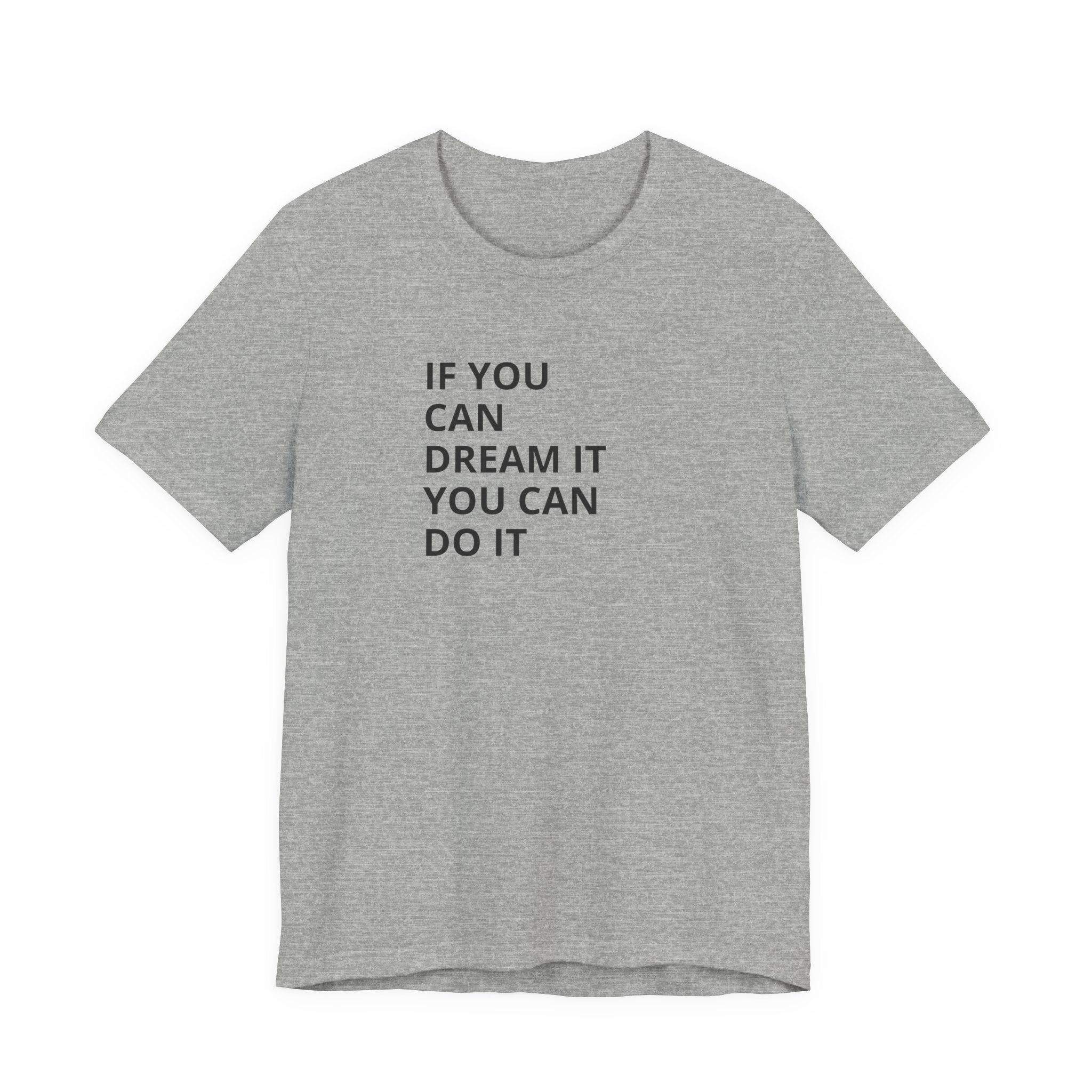 Inspirational Quote T-Shirt: "If You Can Dream It You Can Do It" Minimal Graphic Tee