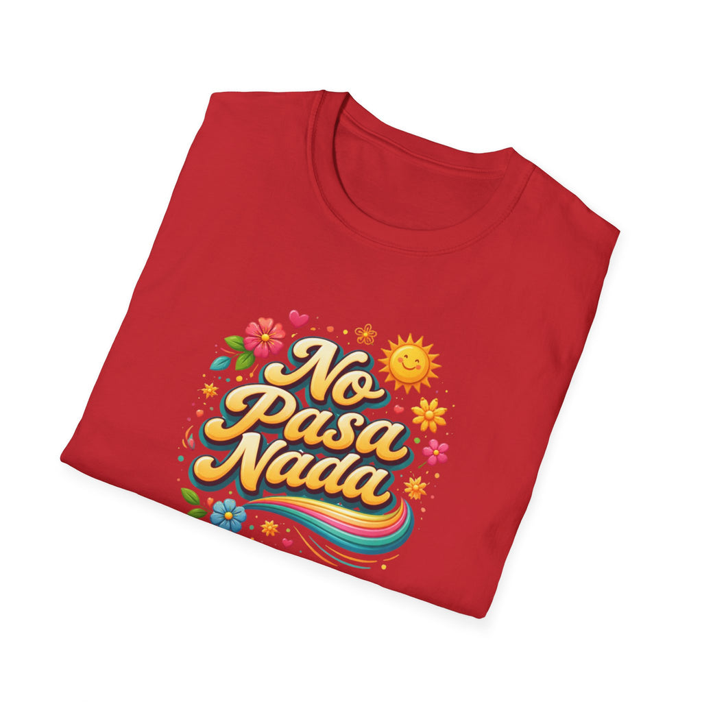No Pasa Nada T-Shirt: 'No Worries, Be Happy' Casual Tee