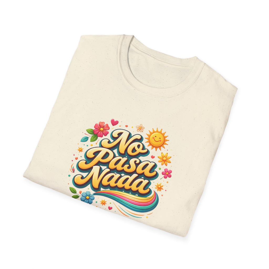 No Pasa Nada T-Shirt: 'No Worries, Be Happy' Casual Tee