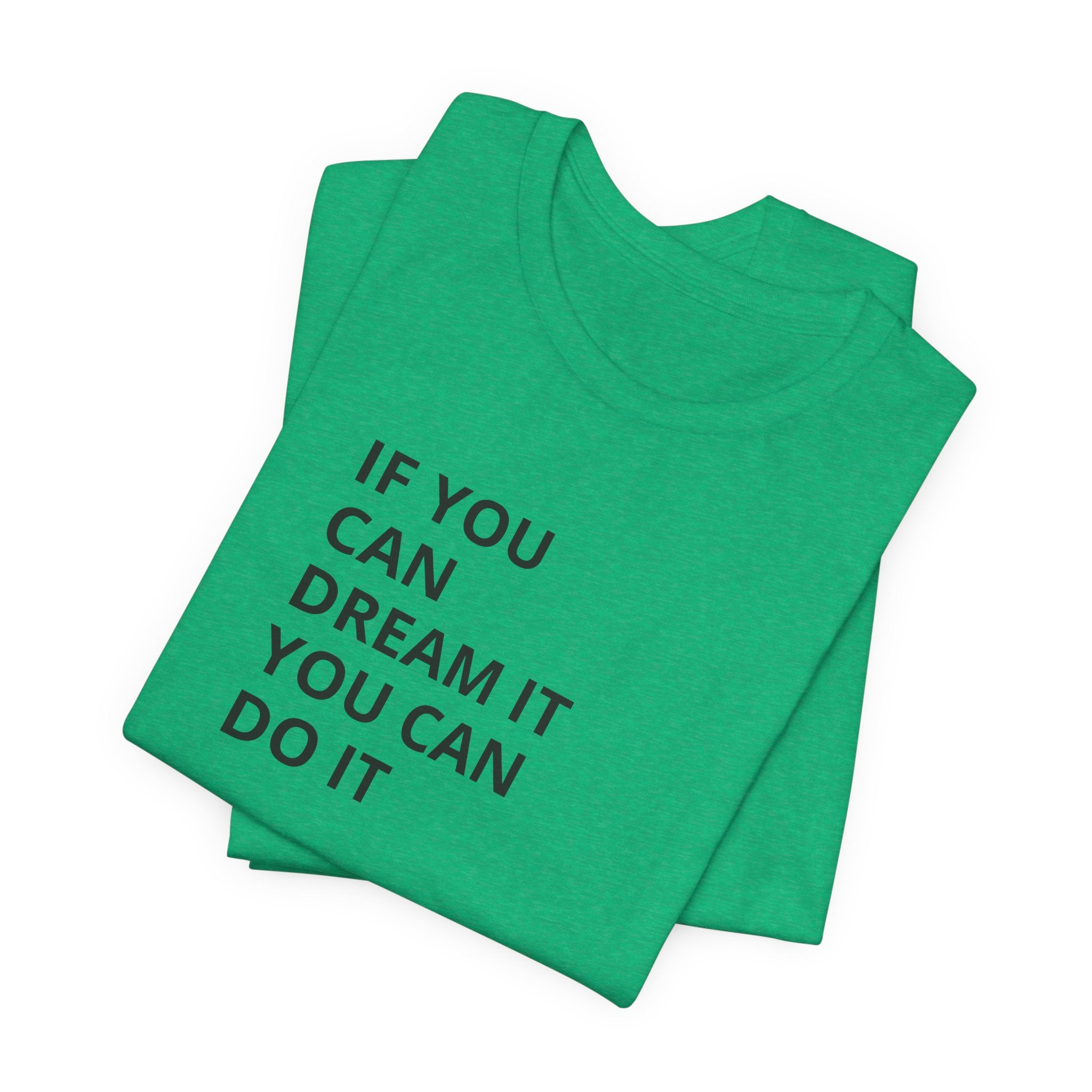 Inspirational Quote T-Shirt: "If You Can Dream It You Can Do It" Minimal Graphic Tee