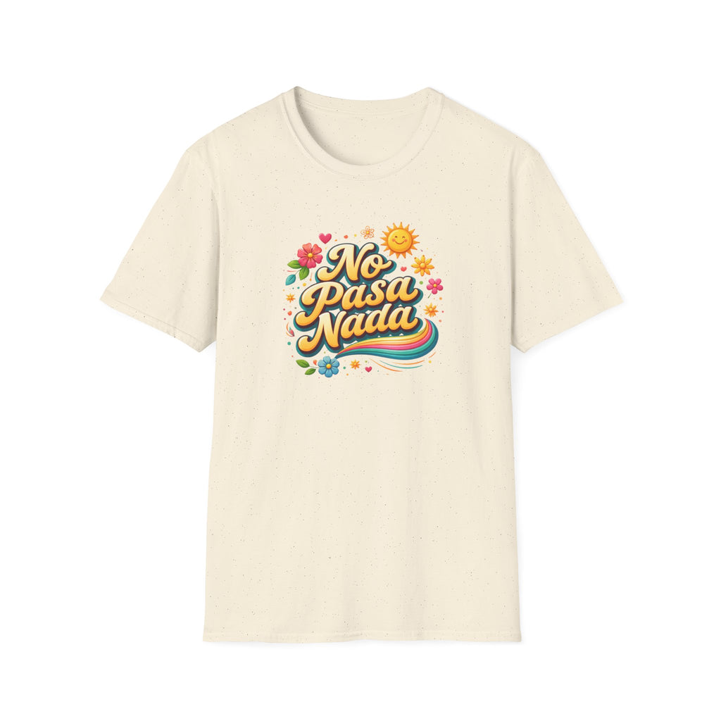 No Pasa Nada T-Shirt: 'No Worries, Be Happy' Casual Tee