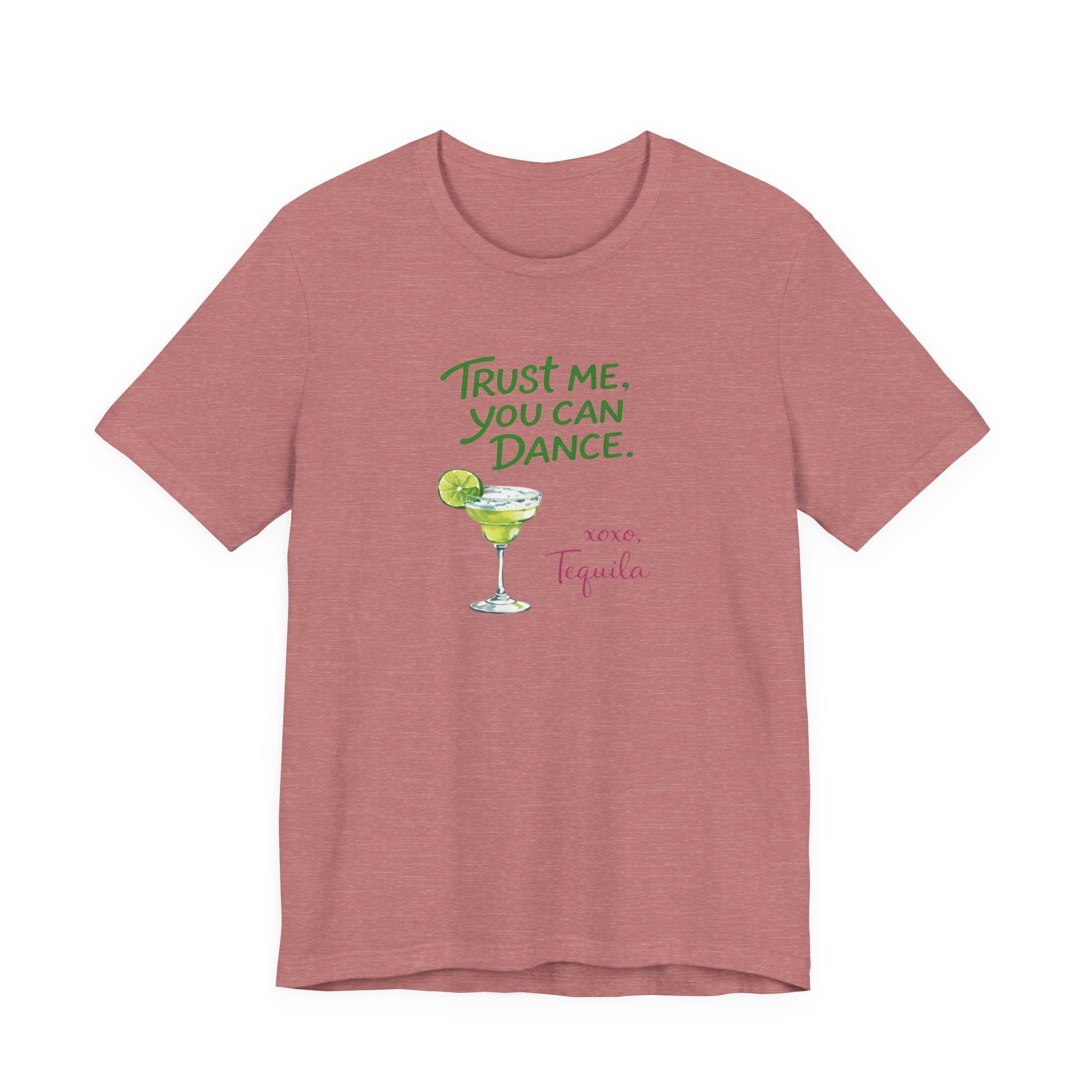 Tequila Dance T Shirt "Trust Me You Can Dance" Margarita Graphic Tee