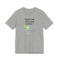 Margarita Quote T Shirt Trust Me You Can Dance Tequila Cocktail Tee
