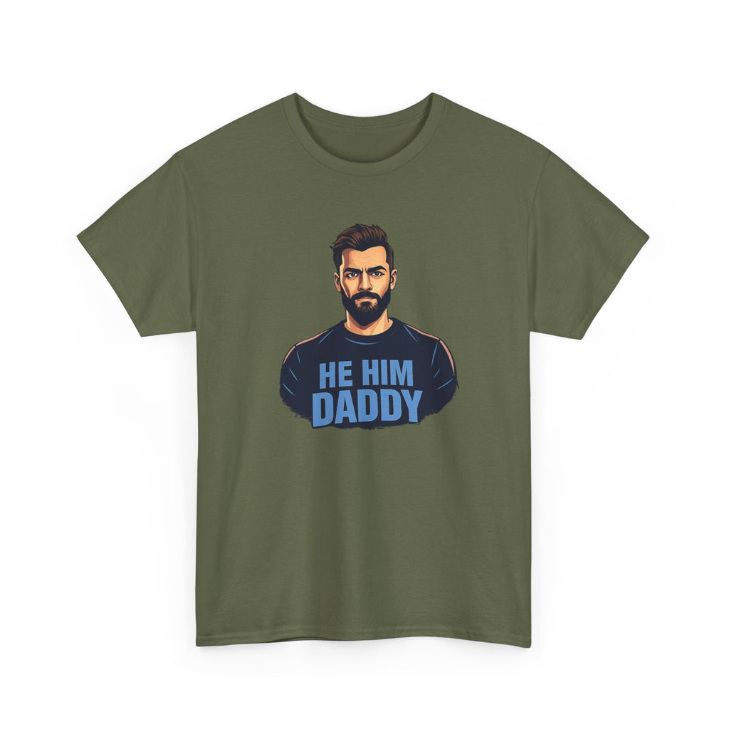 He Him Daddy T-Shirt: Cheeky Gay Tee for Masculine Men