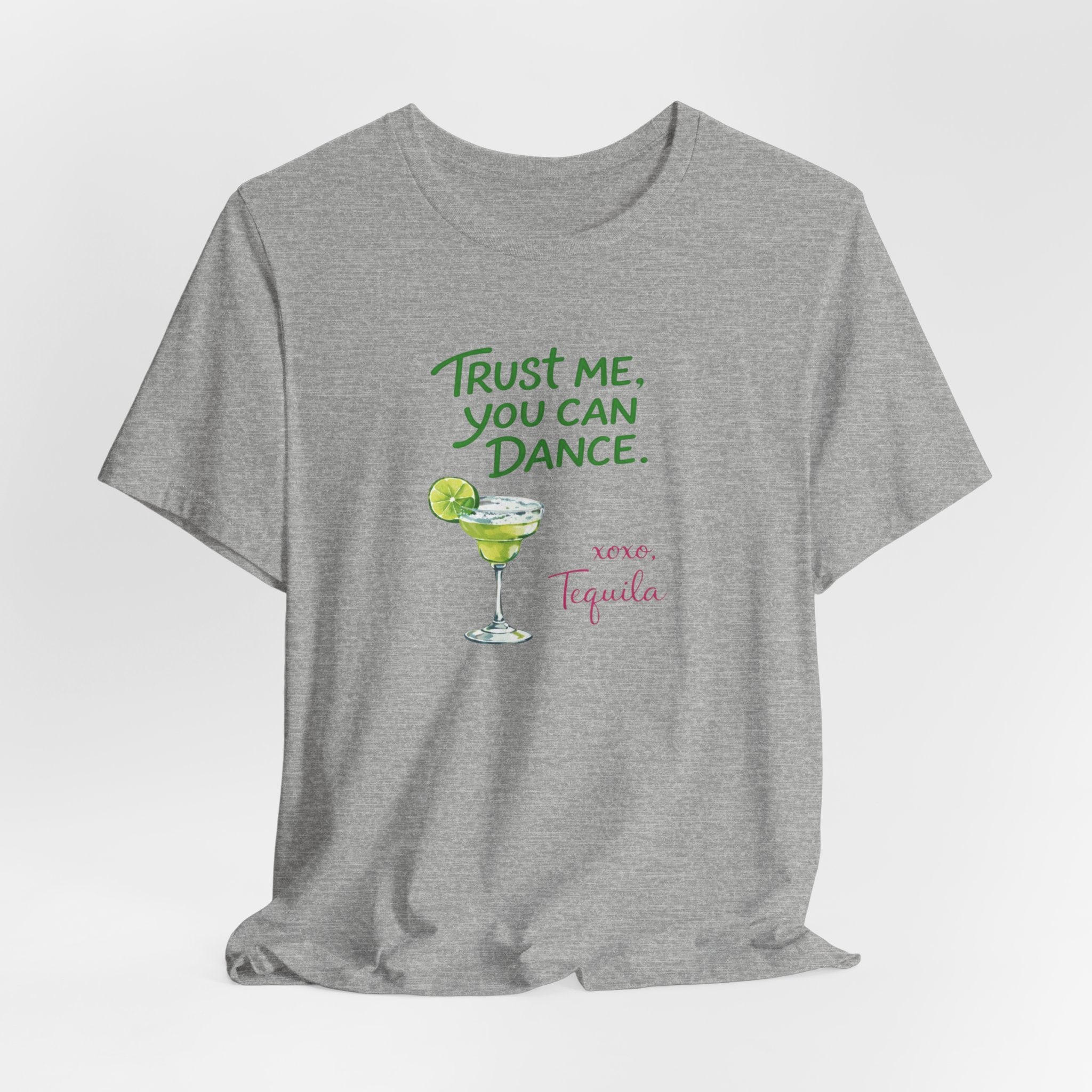 Tequila Dance T Shirt "Trust Me You Can Dance" Margarita Graphic Tee